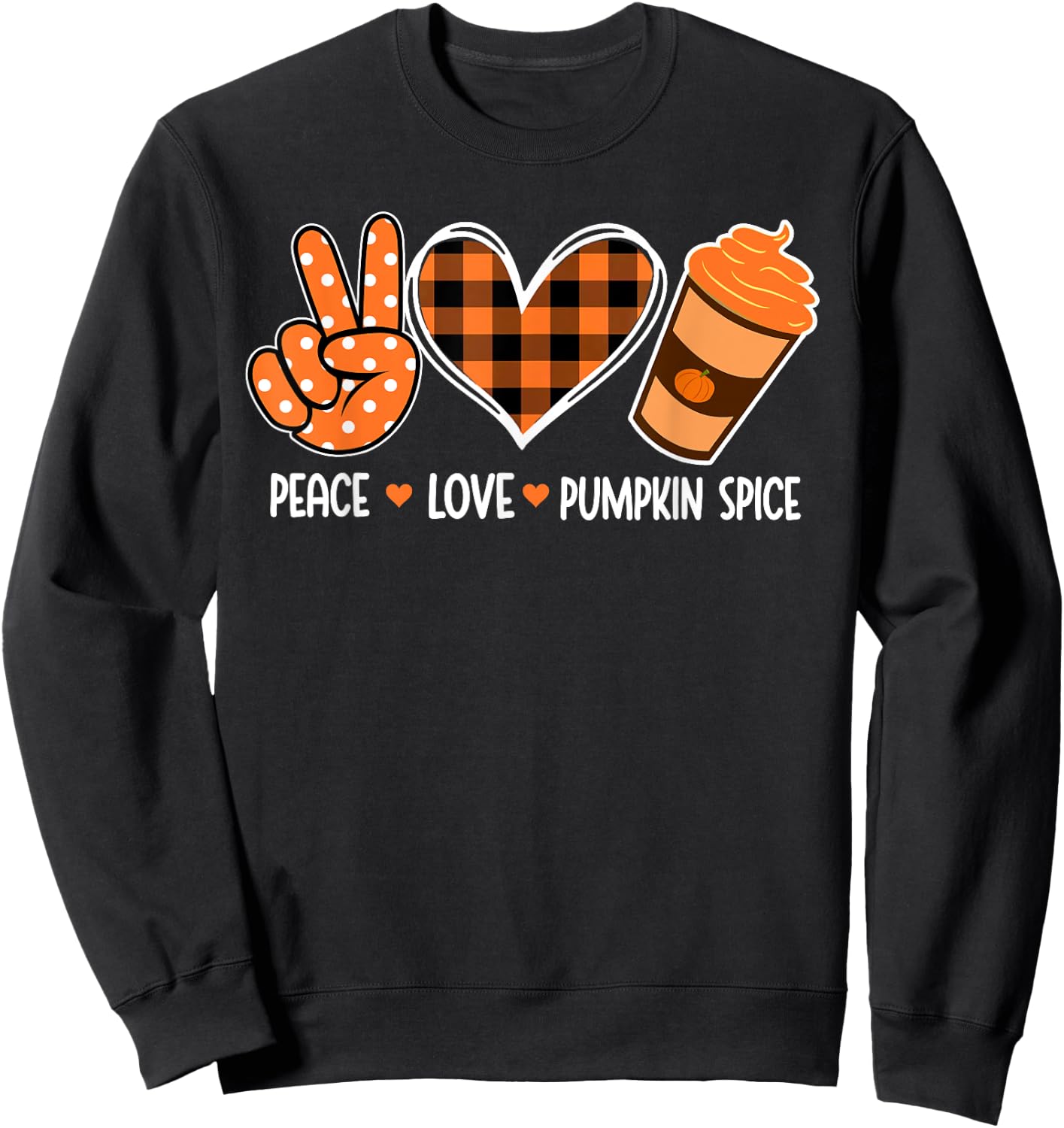 Peace Love Pumpkin Spice Latte Halloween Plaid Fall Season Sweatshirt - Sweatshirt | Black