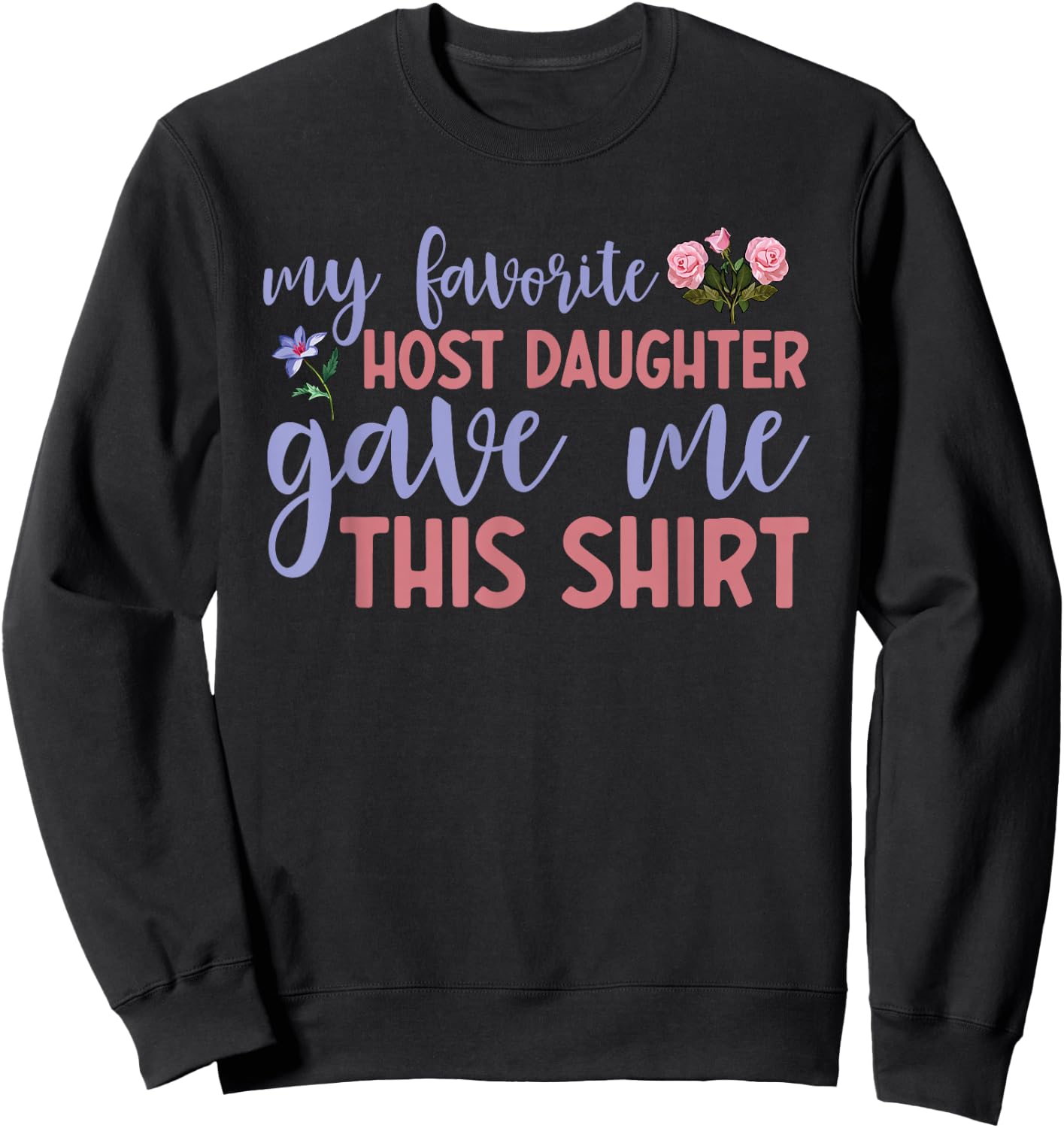 Host Daughter Foreign Exchange Student Study Abroad Host Mom Sweatshirt - Sweatshirt | Black