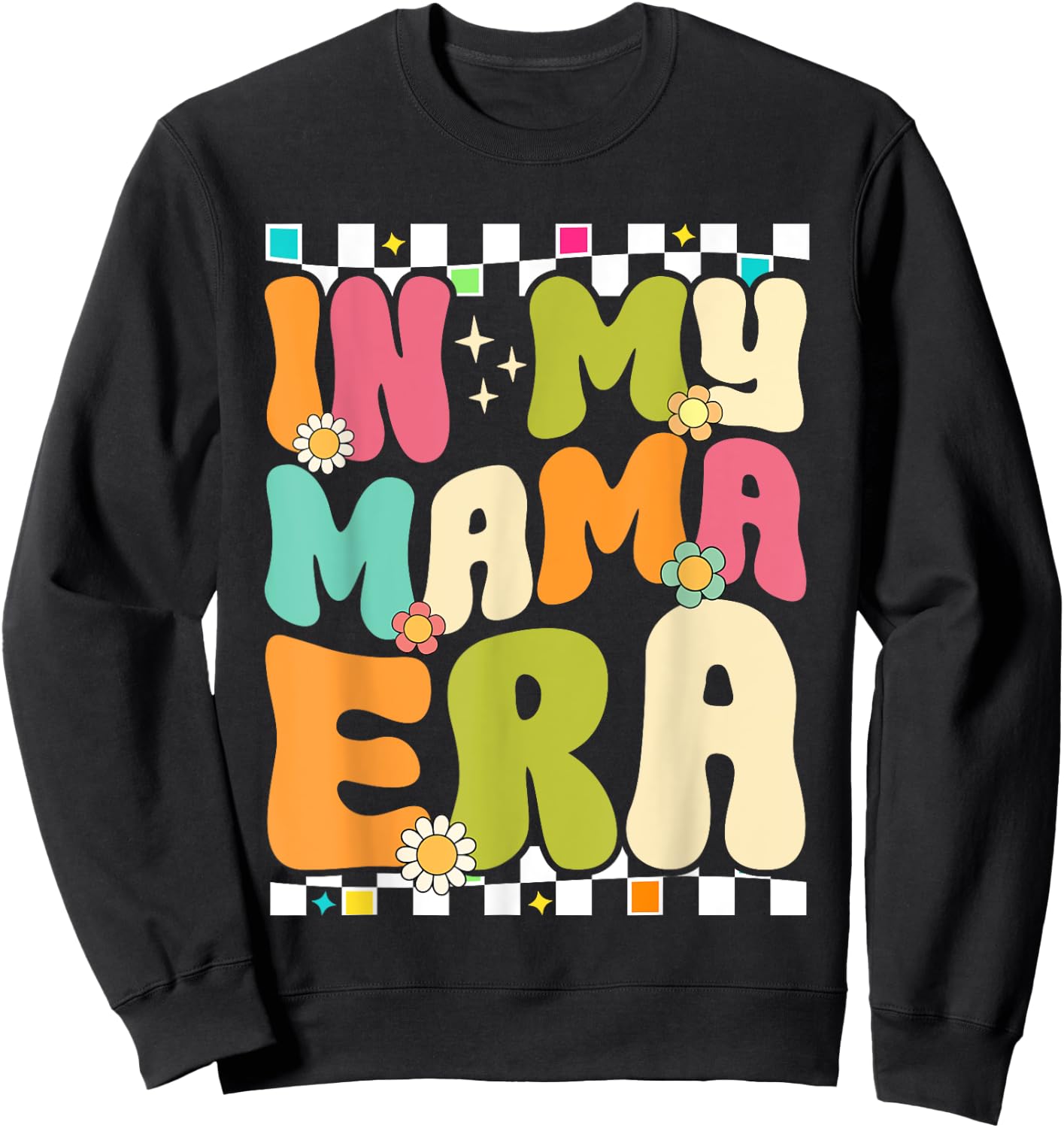 In My Mama Era Retro Mothers Day Women Mom Life Groovy Sweatshirt - Sweatshirt | Black
