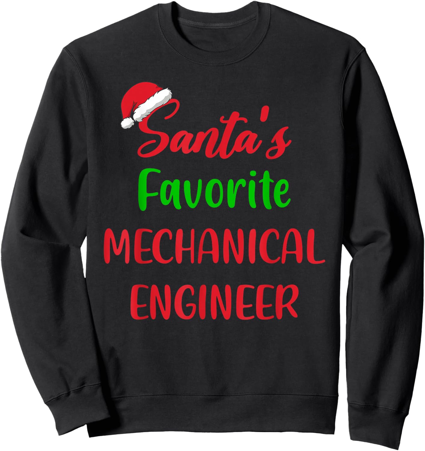 Santas Favorite Mechanical Engineer Funny Gift Christmas Sweatshirt - Sweatshirt | Black
