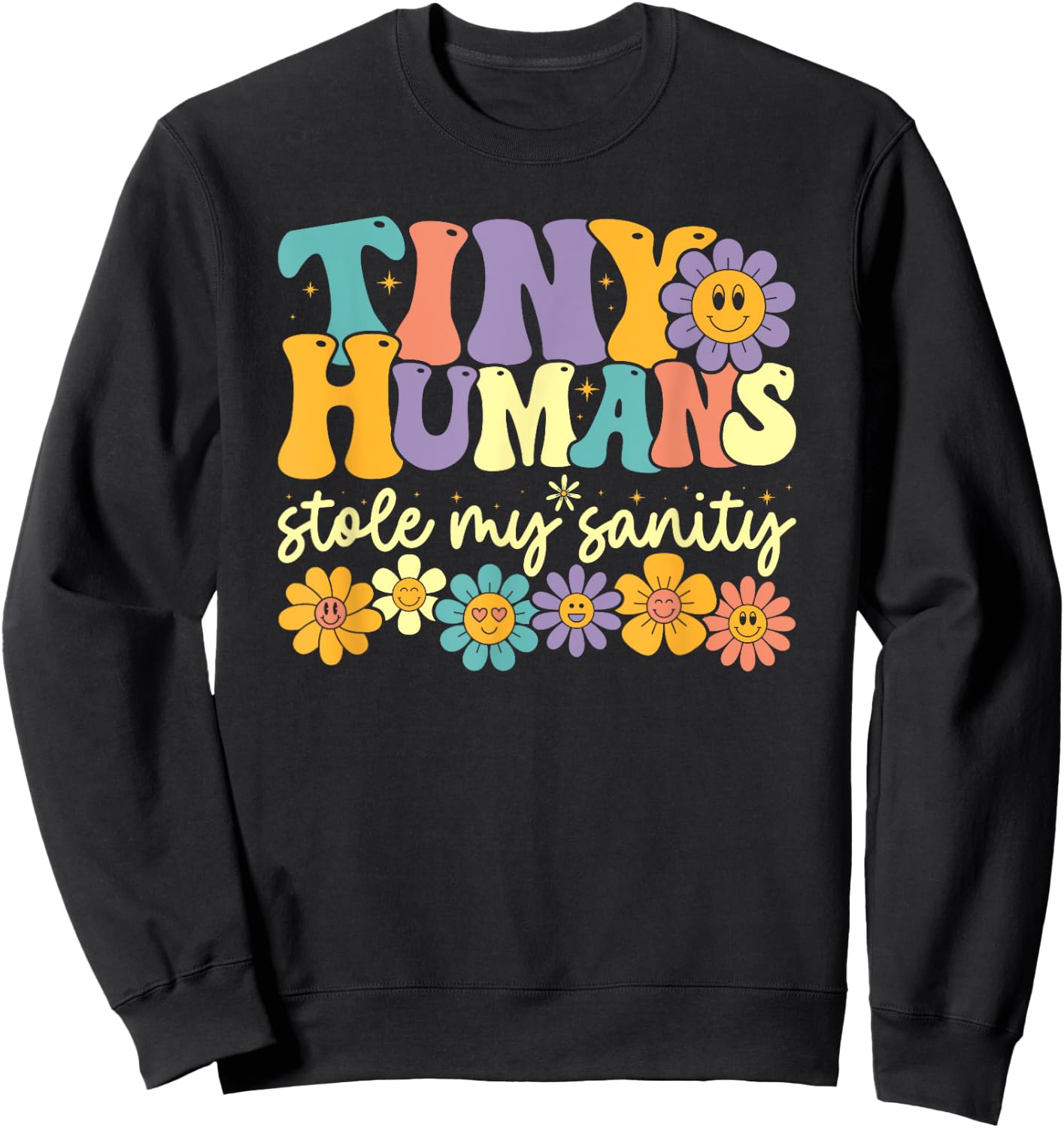 Tiny Humans Stole My Sanity, Preschool Kindergarten Teacher Sweatshirt - Sweatshirt | Black