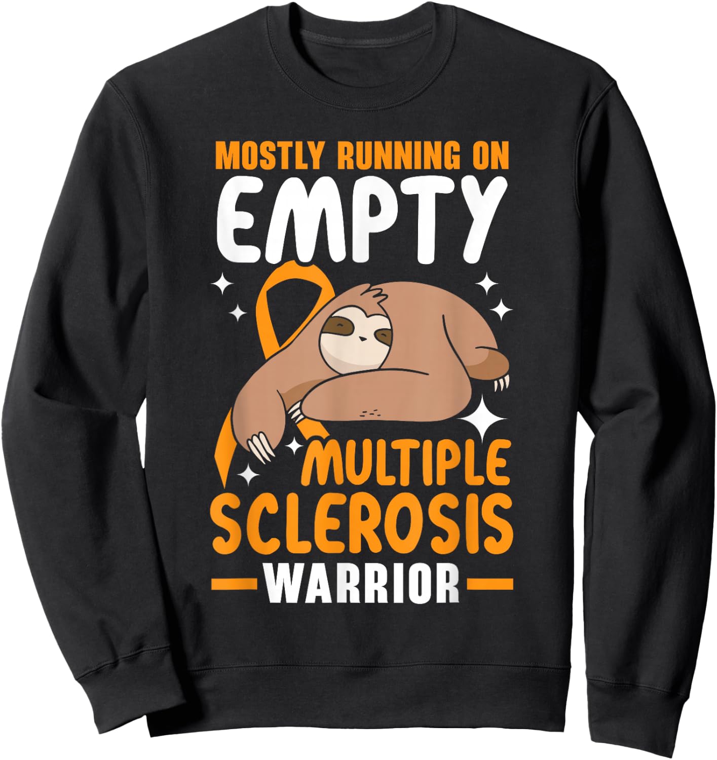 Mostly Running On Empty Multiple Sclerosis Warrior Sweatshirt - Sweatshirt | Black