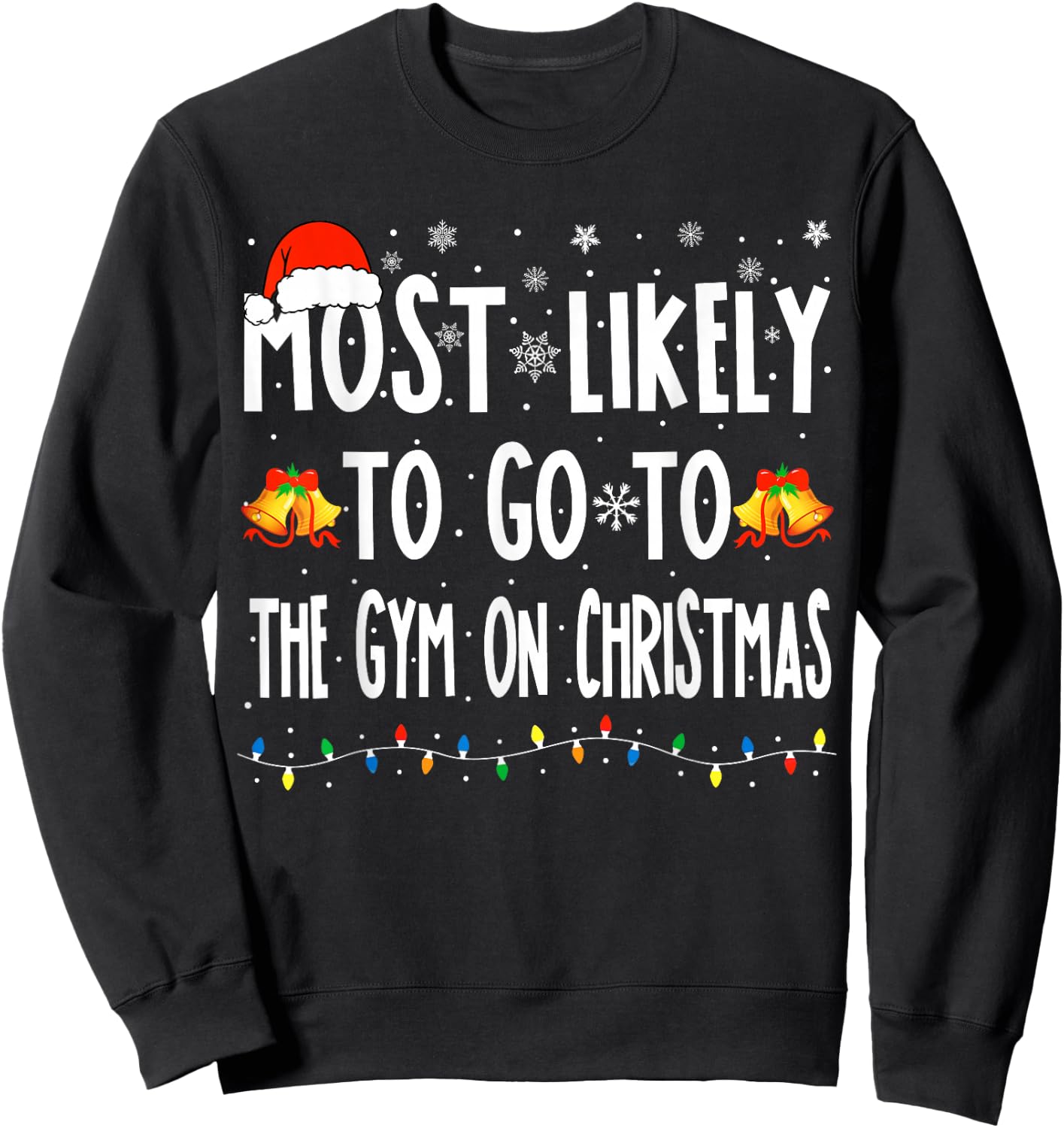 Most Likely To Go To Gym On Christmas Bodybuilding Xmas Gym Sweatshirt - Sweatshirt | Black