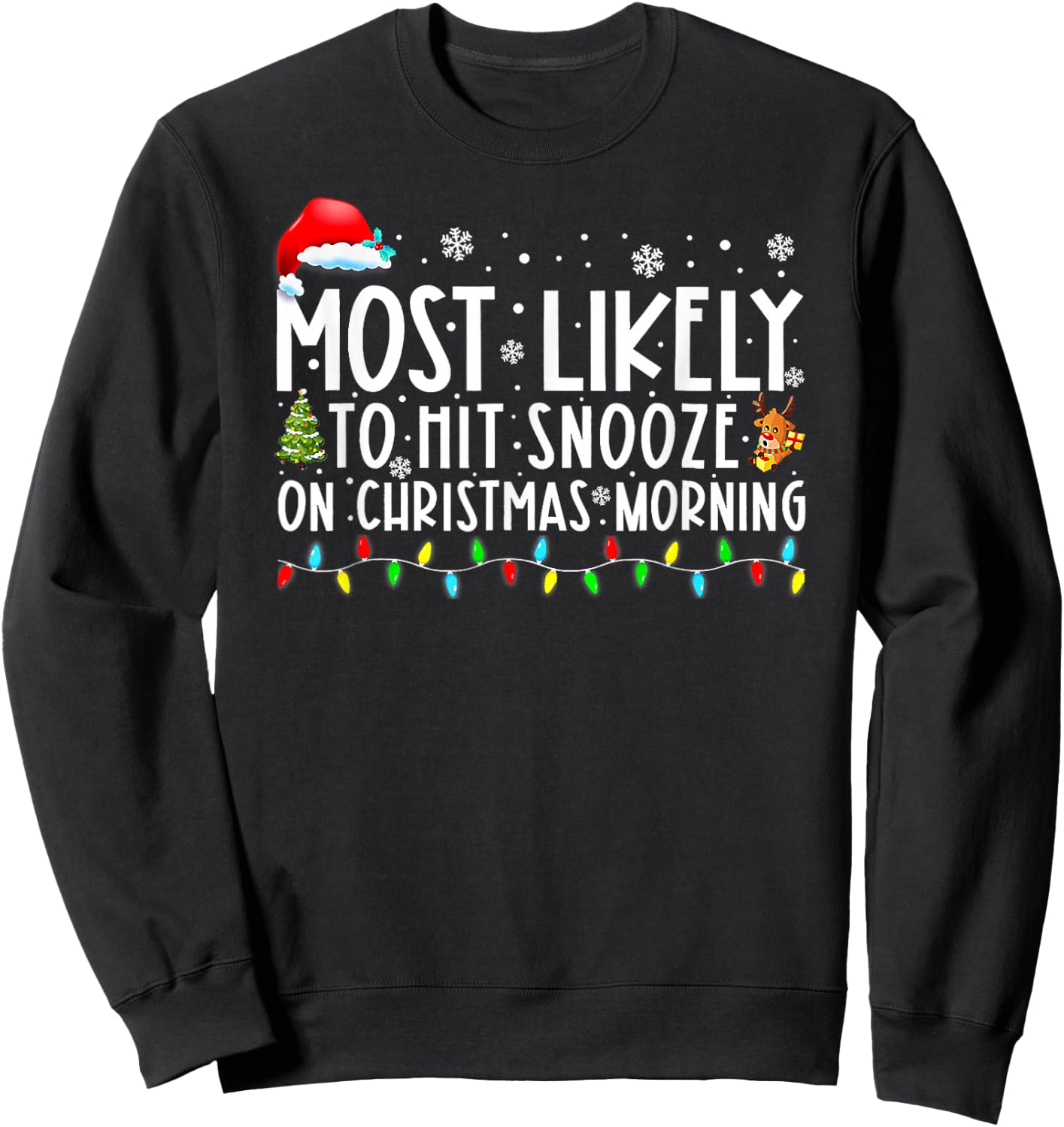 Most Likely To Hit Snooze On Christmas Morning Funny Xmas Sweatshirt - Sweatshirt | Black