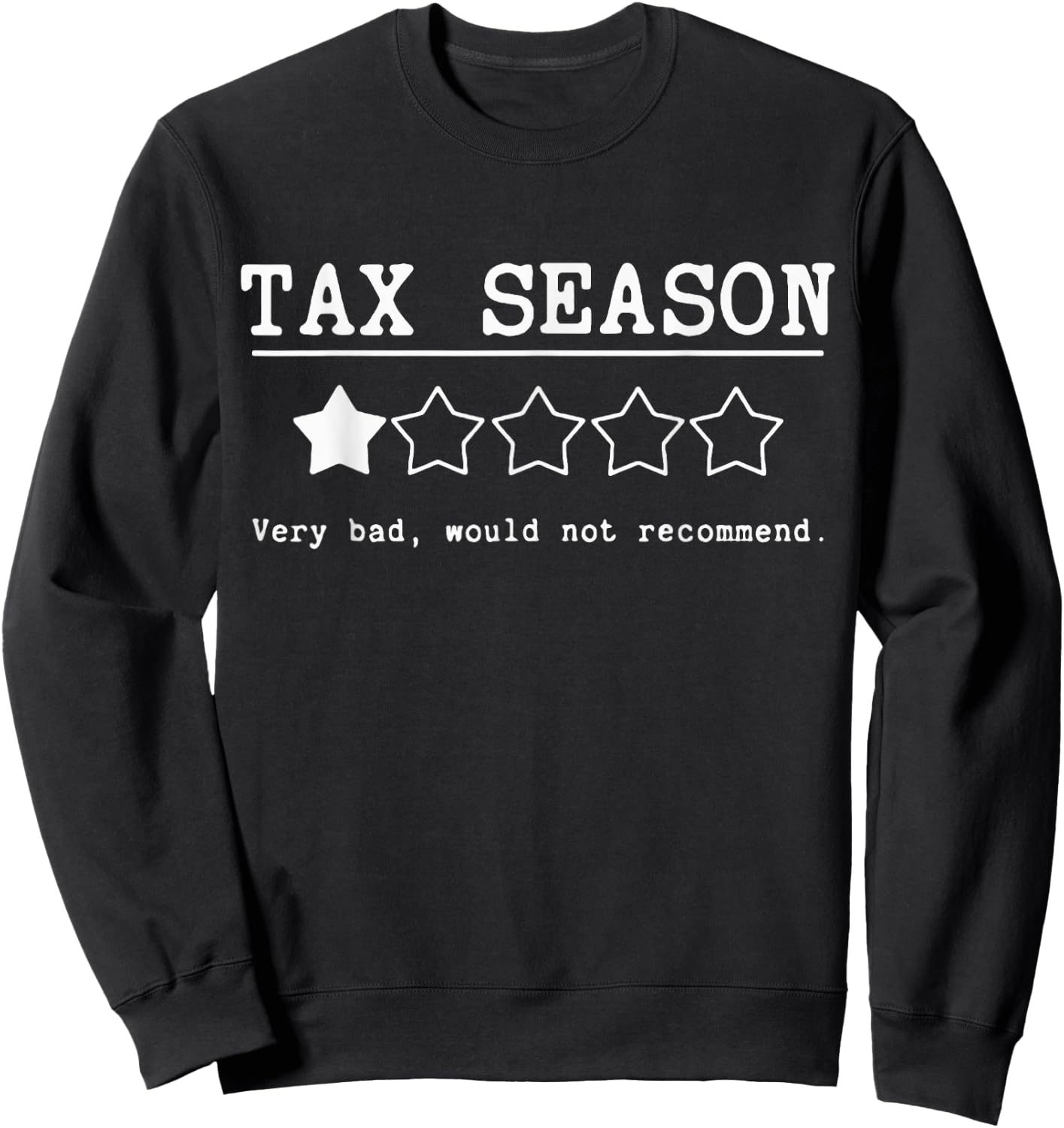 Tax Season Very Bad Would Not Recommend CPA Accountant Sweatshirt - Sweatshirt | Black