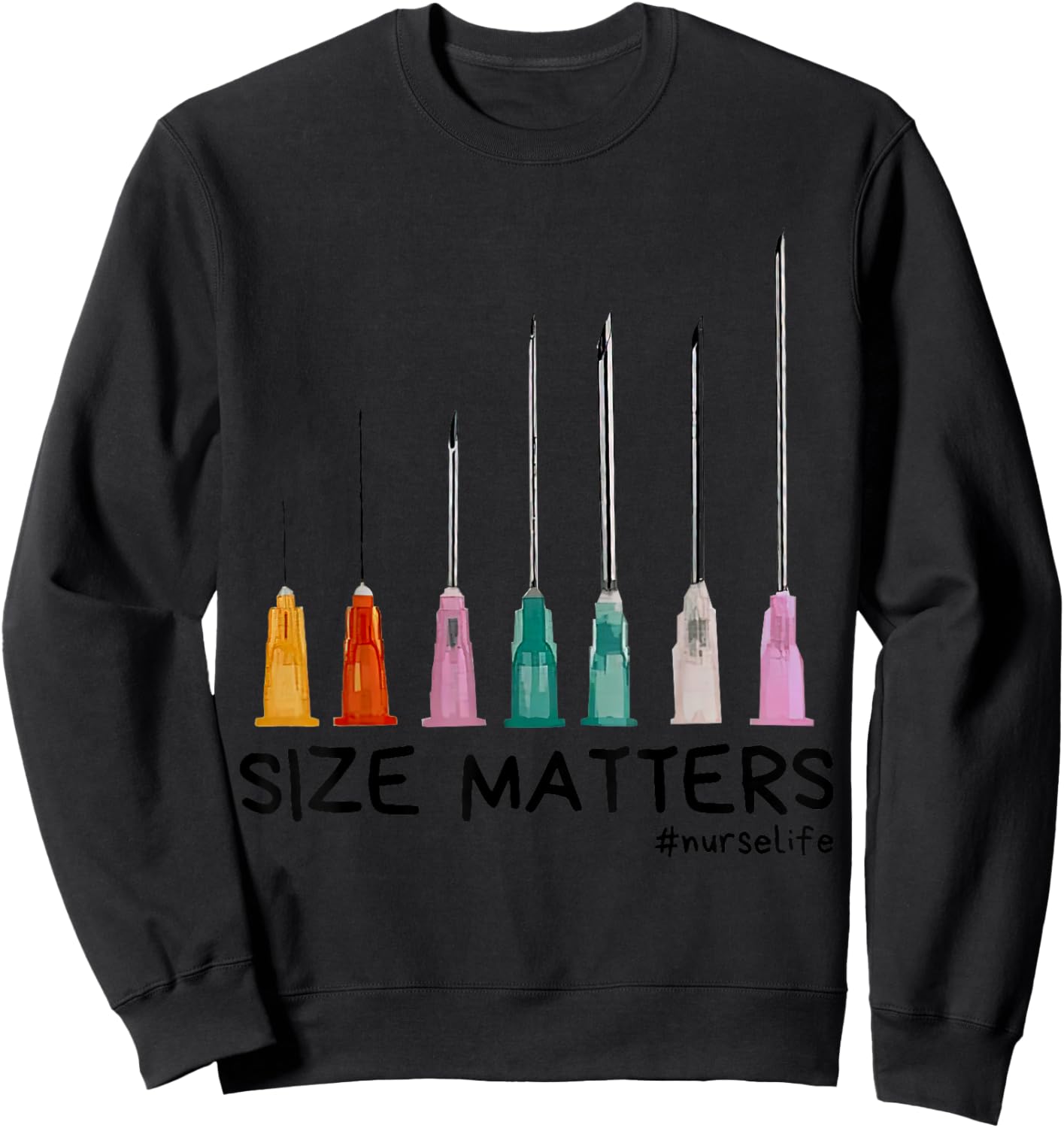 Needle Size Matters Funny Nursing CNA Nurse Life Sweatshirt - Sweatshirt | Black