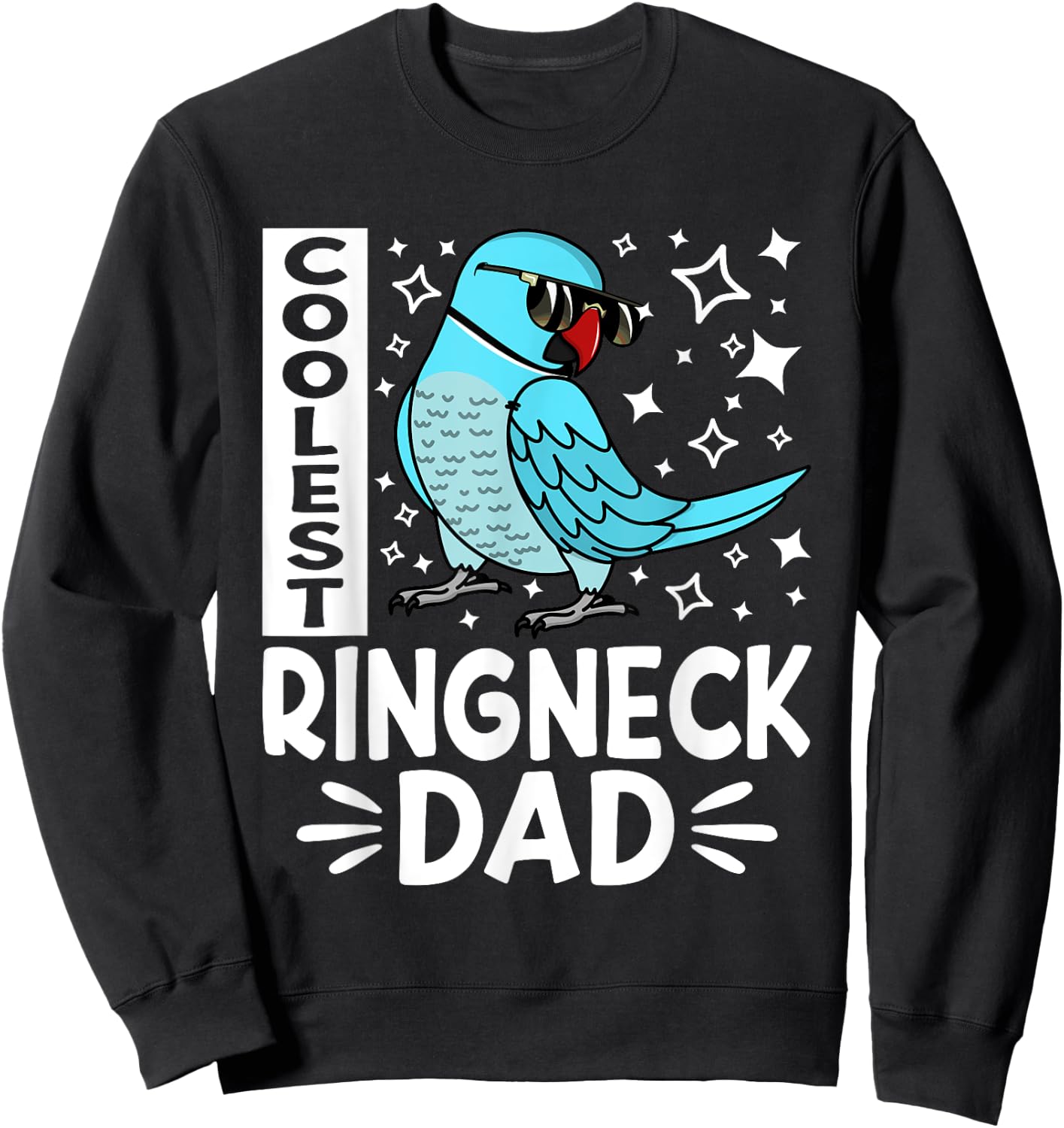 Coolest Ringneck Parrot Dad I Blue Indian Ringneck Sweatshirt - Sweatshirt | Black
