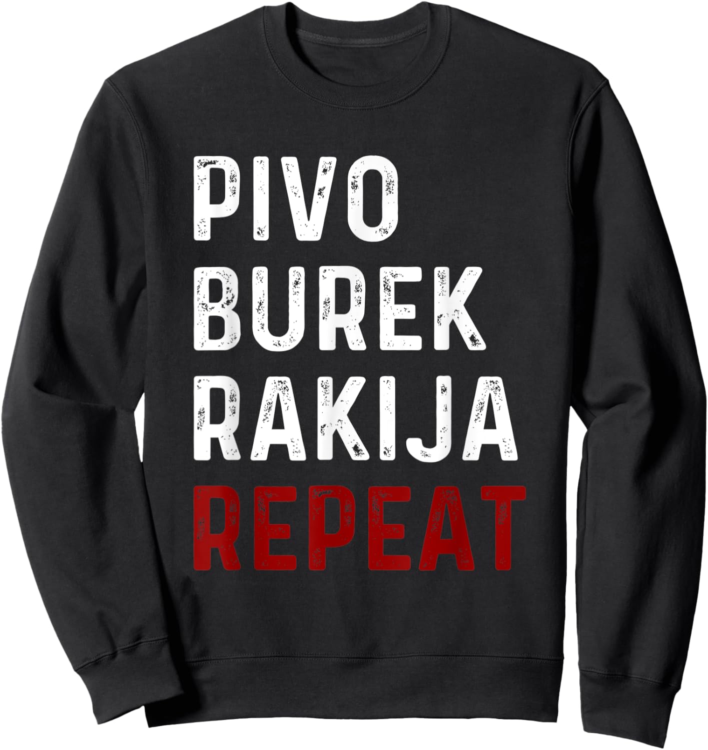 Pivo Burek Rakija Repeat - Funny Balkan Food & Drink Sweatshirt - Sweatshirt | Black