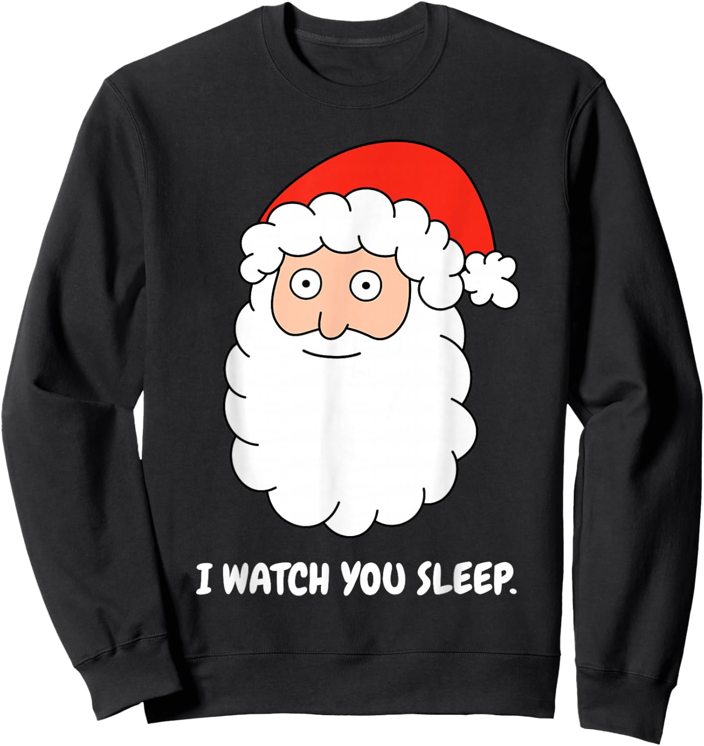 I Watch You Sleep Christmas Creepy Santa Cartoon Sweatshirt - Sweatshirt | Black