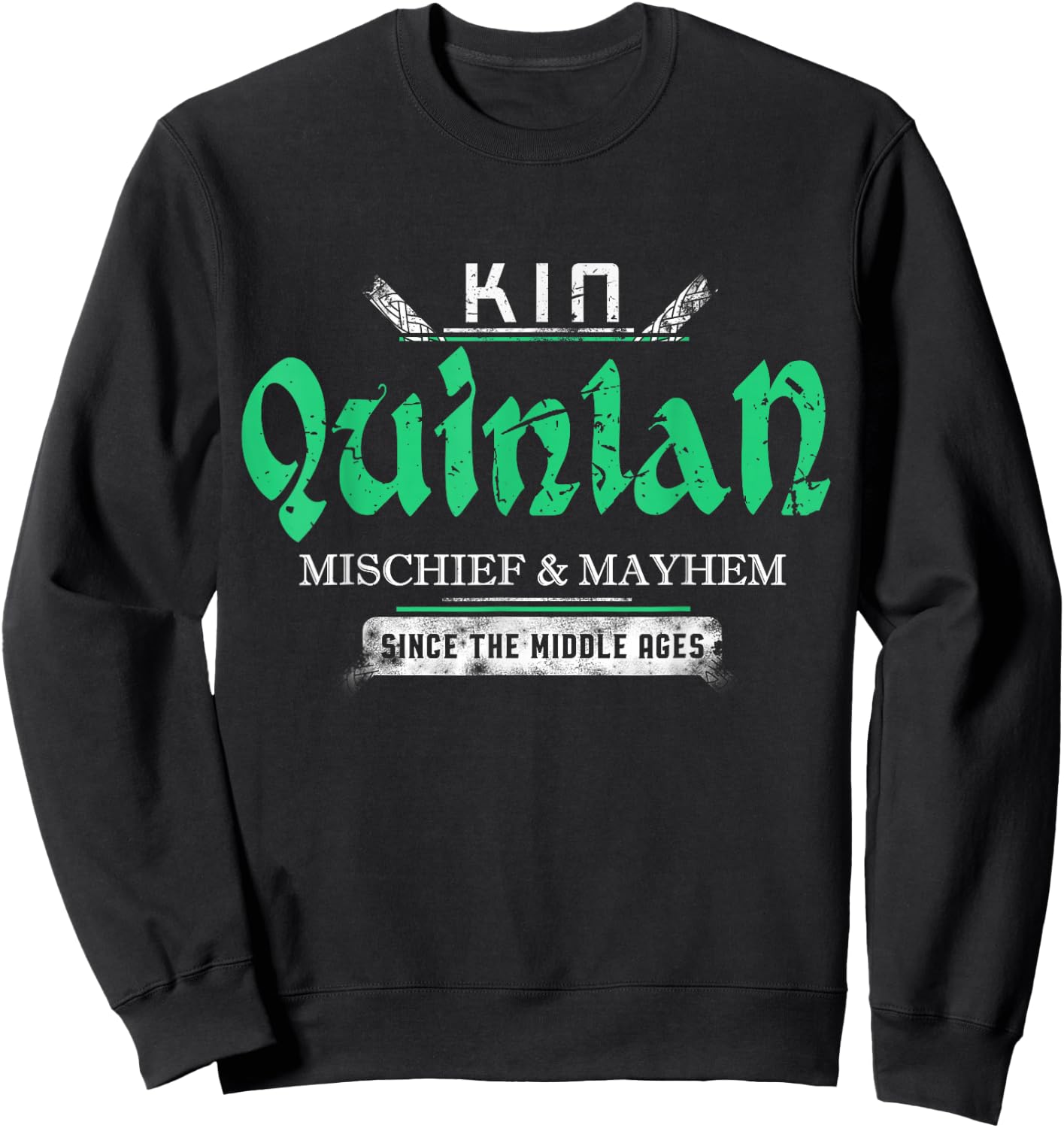 Kin Quinlan Mischief and Mayhem Since The Middle Ages Sweatshirt - Sweatshirt | Black