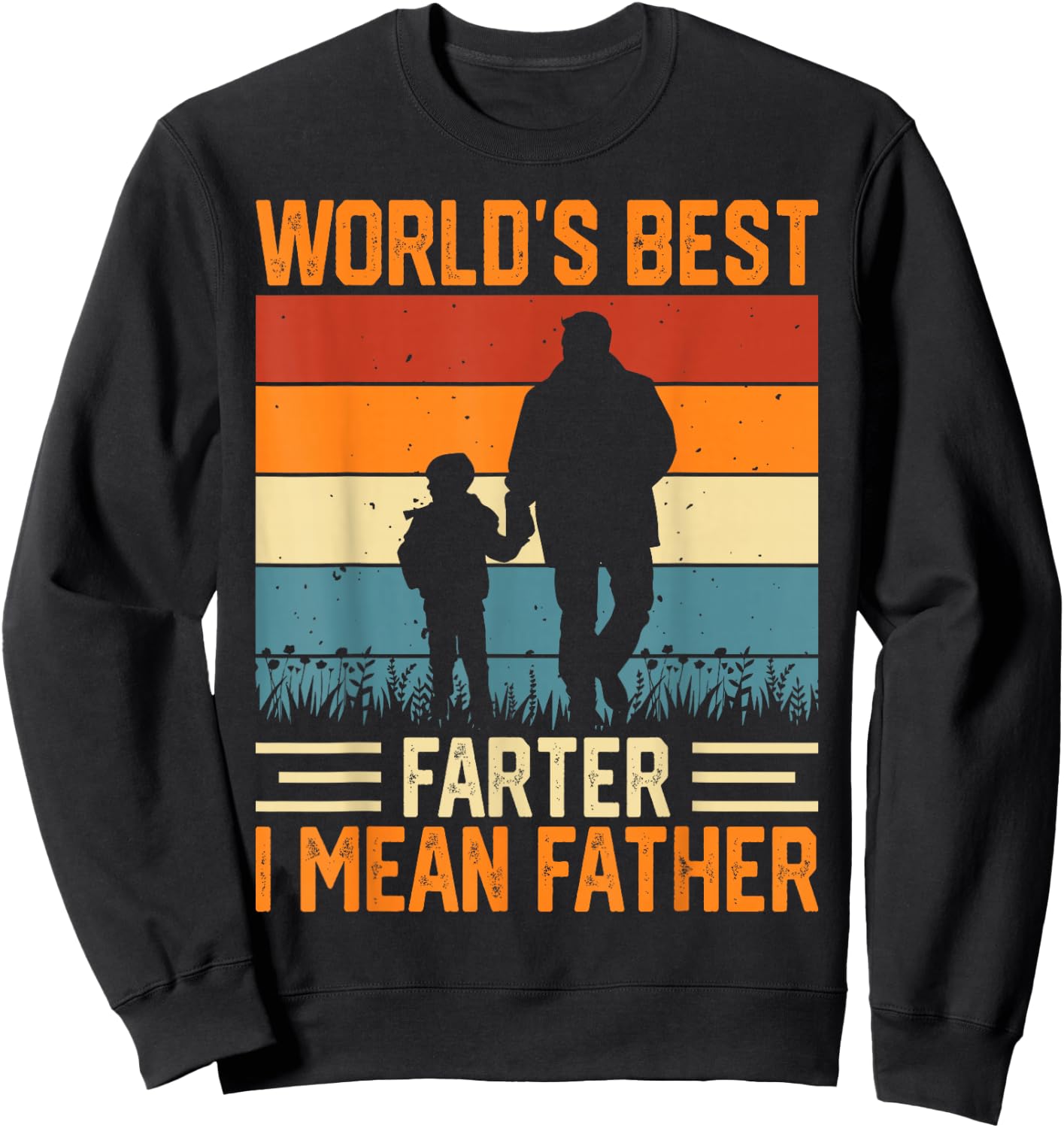 Worlds Best Farter I Mean Father Sweatshirt - Sweatshirt | Black