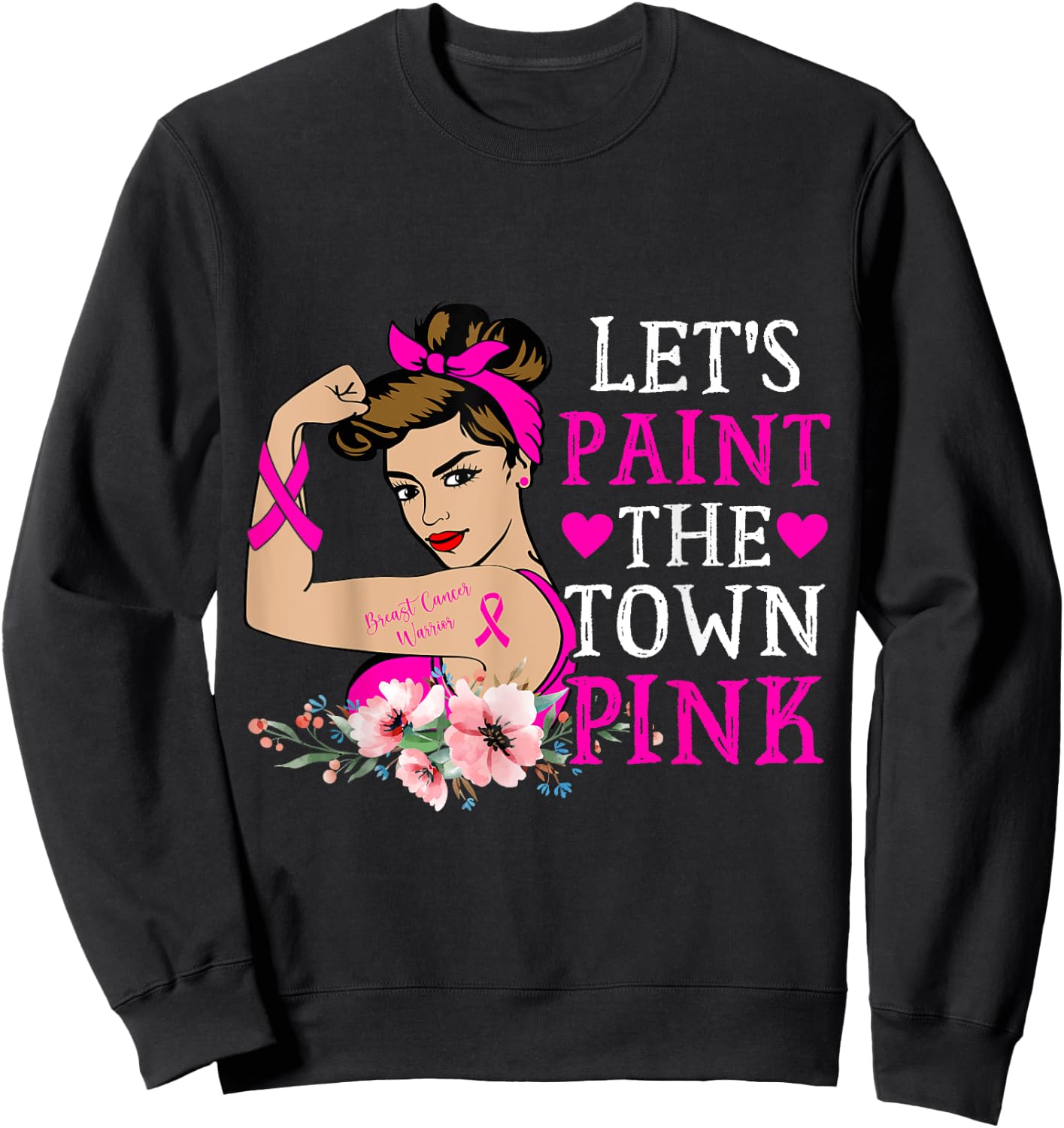 Breast Cancer Warrior Mom Let's Paint The Town Pink Ribbon Sweatshirt - Sweatshirt | Black