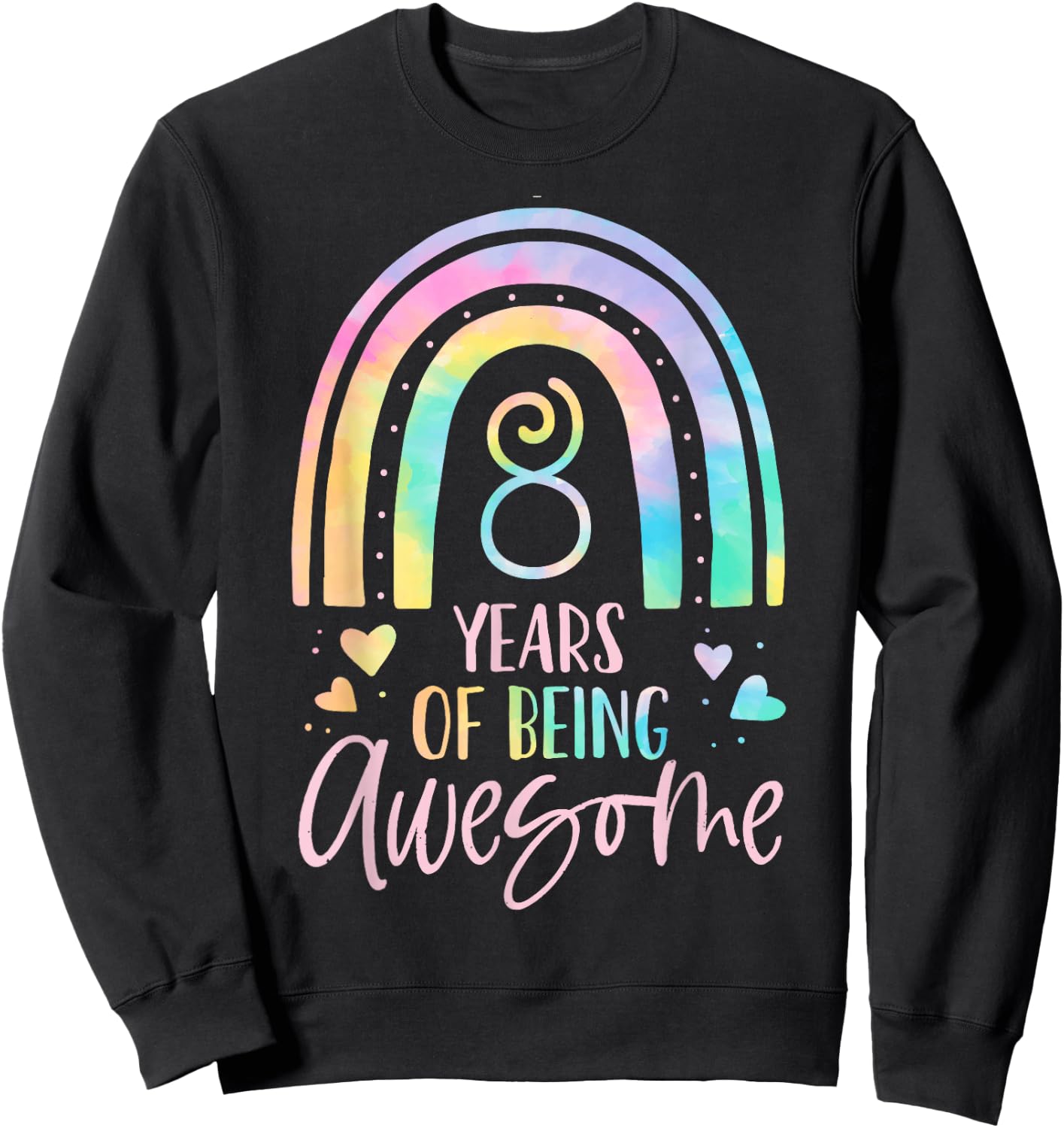 8 Years Of Being Awesome Rainbow Tie Dye 8th Birthday Girl Sweatshirt - Sweatshirt | Black