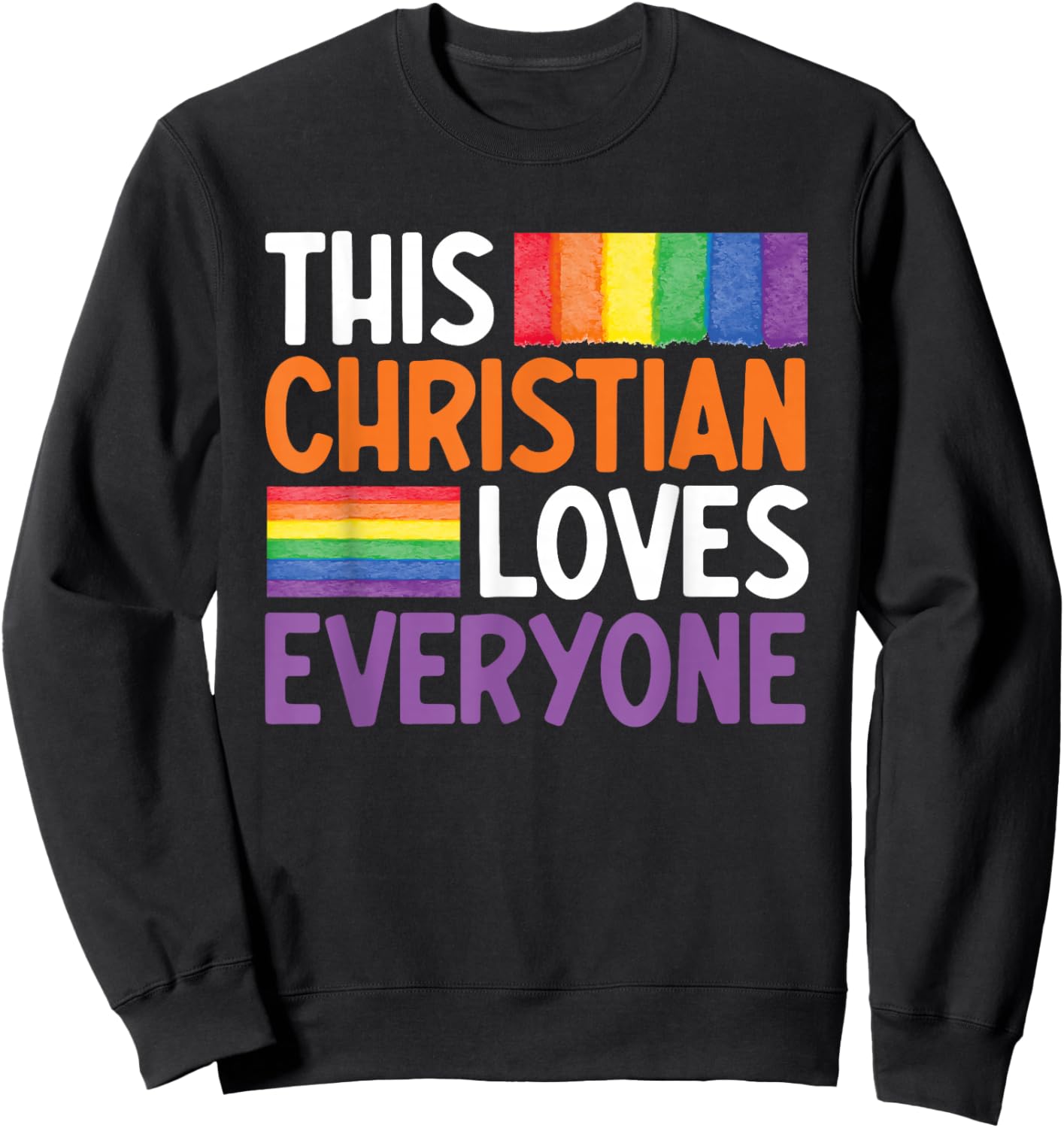 This Christian Loves Everyone Funny Gay Christian Gay Jesus Sweatshirt - Sweatshirt | Black