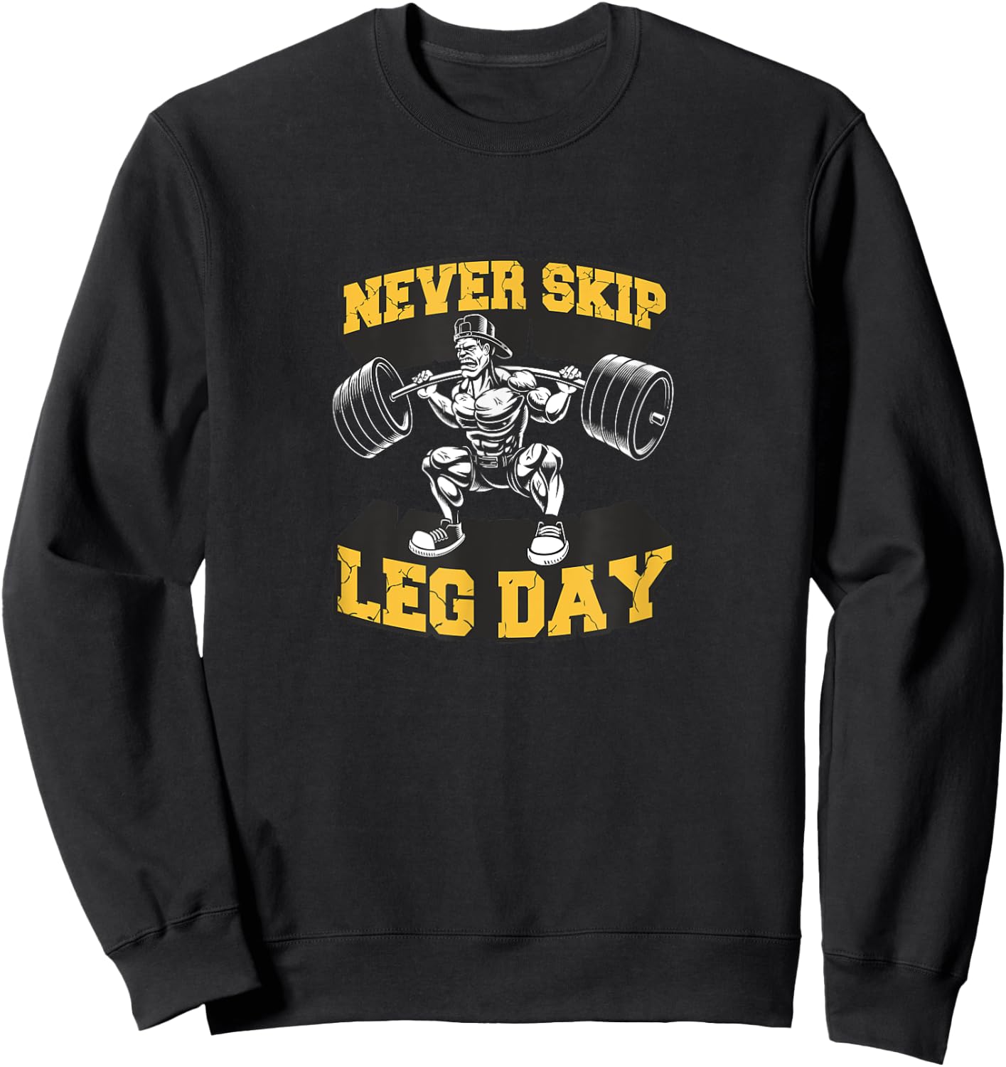 Never Skip Leg Day Funny Workout Gym Bodybuilding Sweatshirt - Sweatshirt | Black