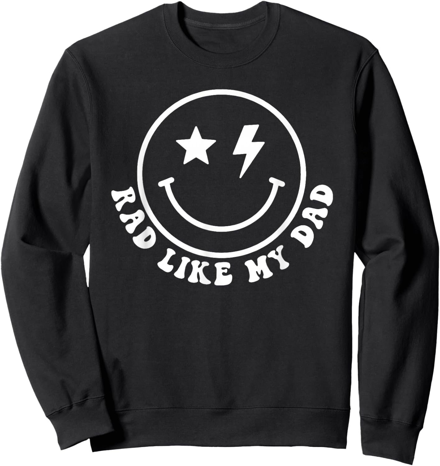 Rad Like My Dad Funny Retro I Love My Dad Sweatshirt - Sweatshirt | Black