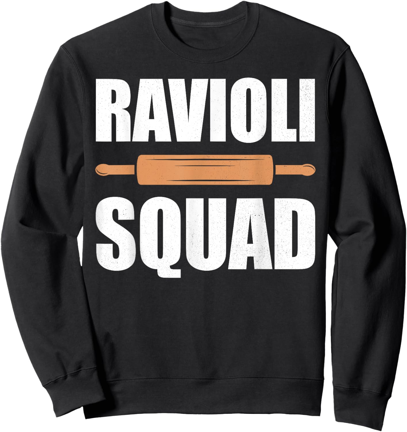 Ravioli squad, rolling pin, matching group, baking crew team Sweatshirt - Sweatshirt | Black