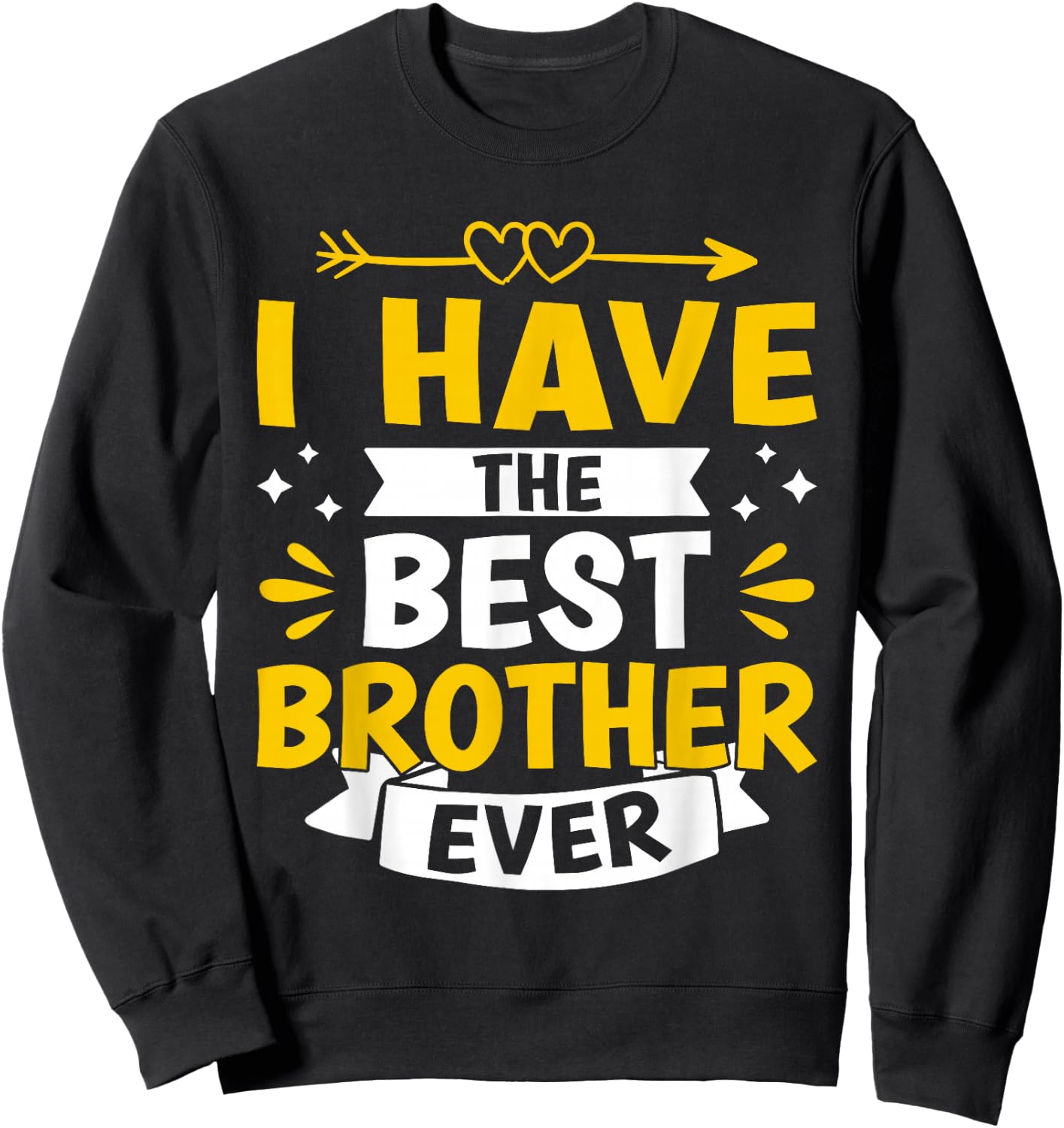 I Have The Best Brother Ever Sweatshirt - Sweatshirt | Black