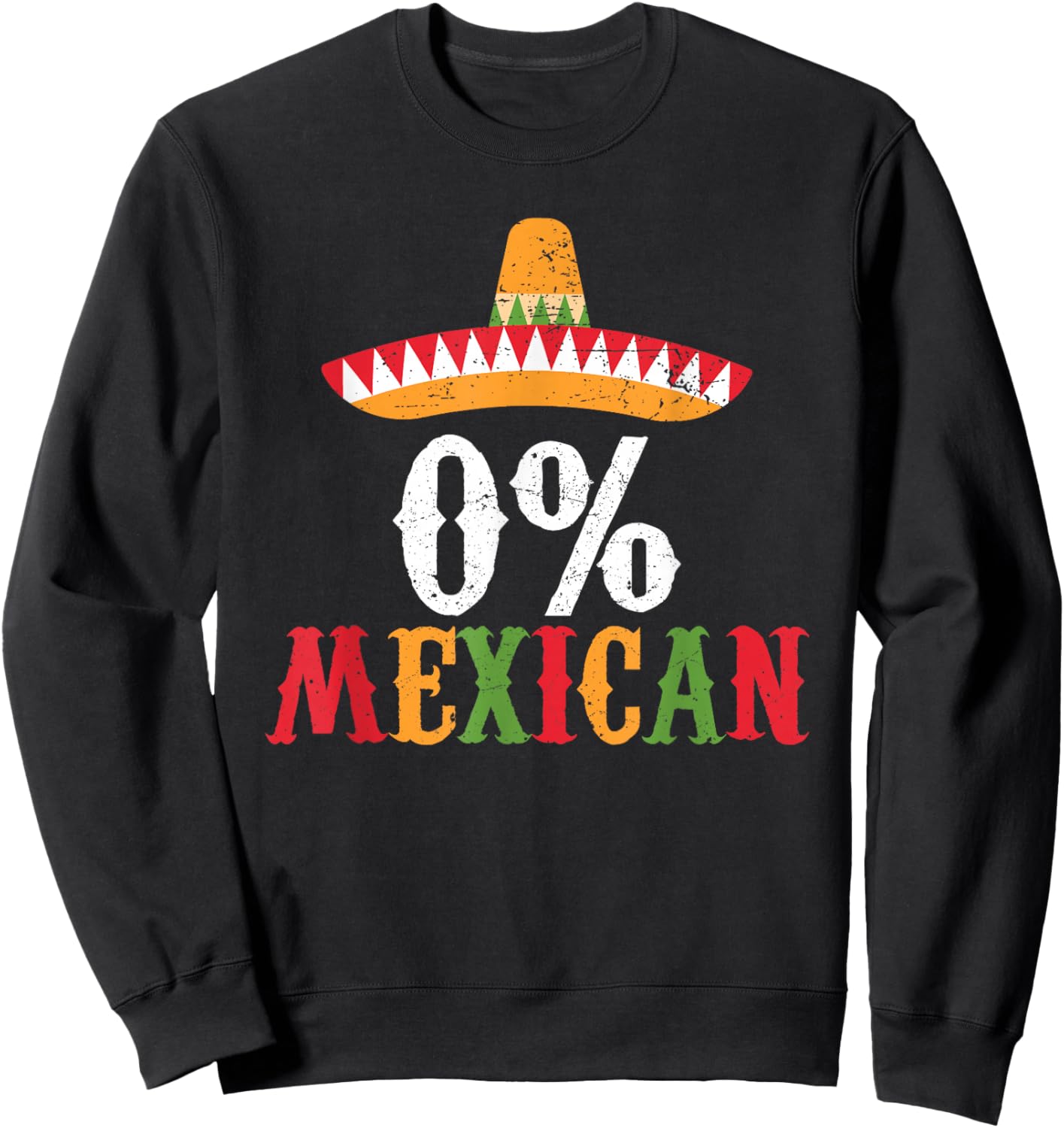 0% Mexican Cinco De Mayo Fiesta Sombrero Funny Sweatshirt - Sweatshirt | Black