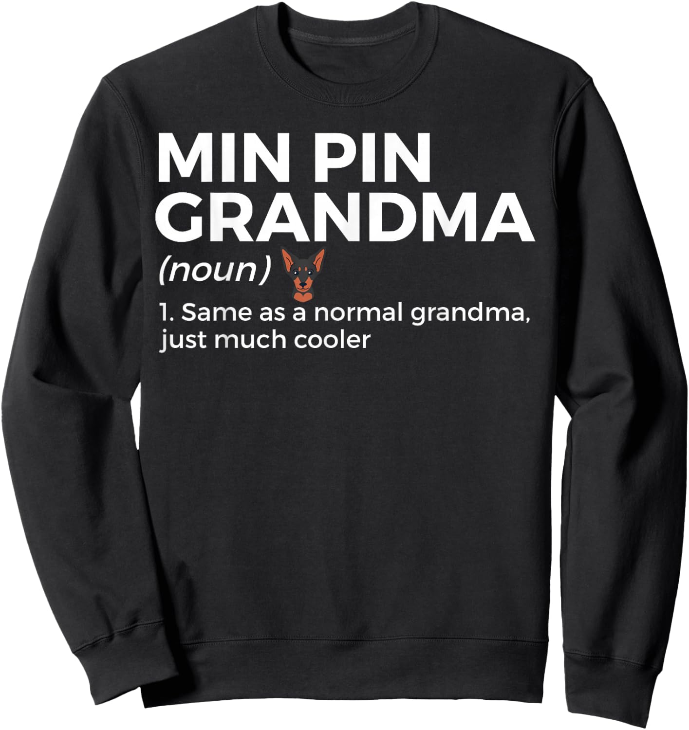 Min Pin Grandma Definition Funny Miniature Pinscher Owner Sweatshirt - Sweatshirt | Black