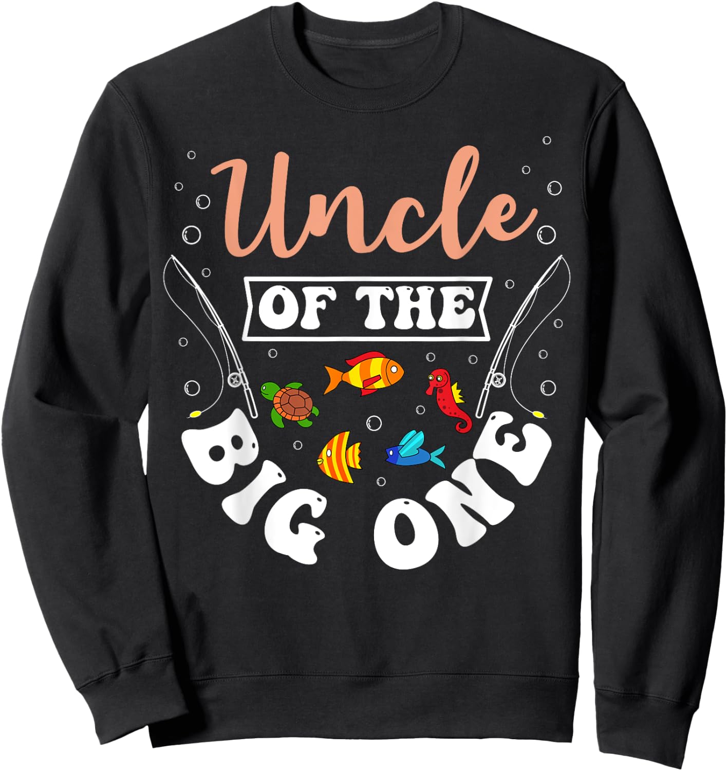 Uncle Of The Big One Fishing Birthday Party Bday Celebration Sweatshirt - Sweatshirt | Black