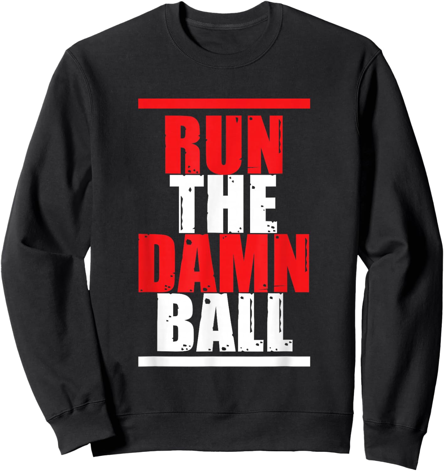 Run The Damn Ball | Ball Sports | Football Soccer Sweatshirt - Sweatshirt | Black