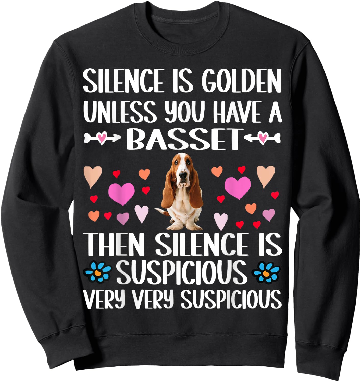 Silence is Golden Unless You Have a Basset Hound Dog Sweatshirt - Sweatshirt | Black
