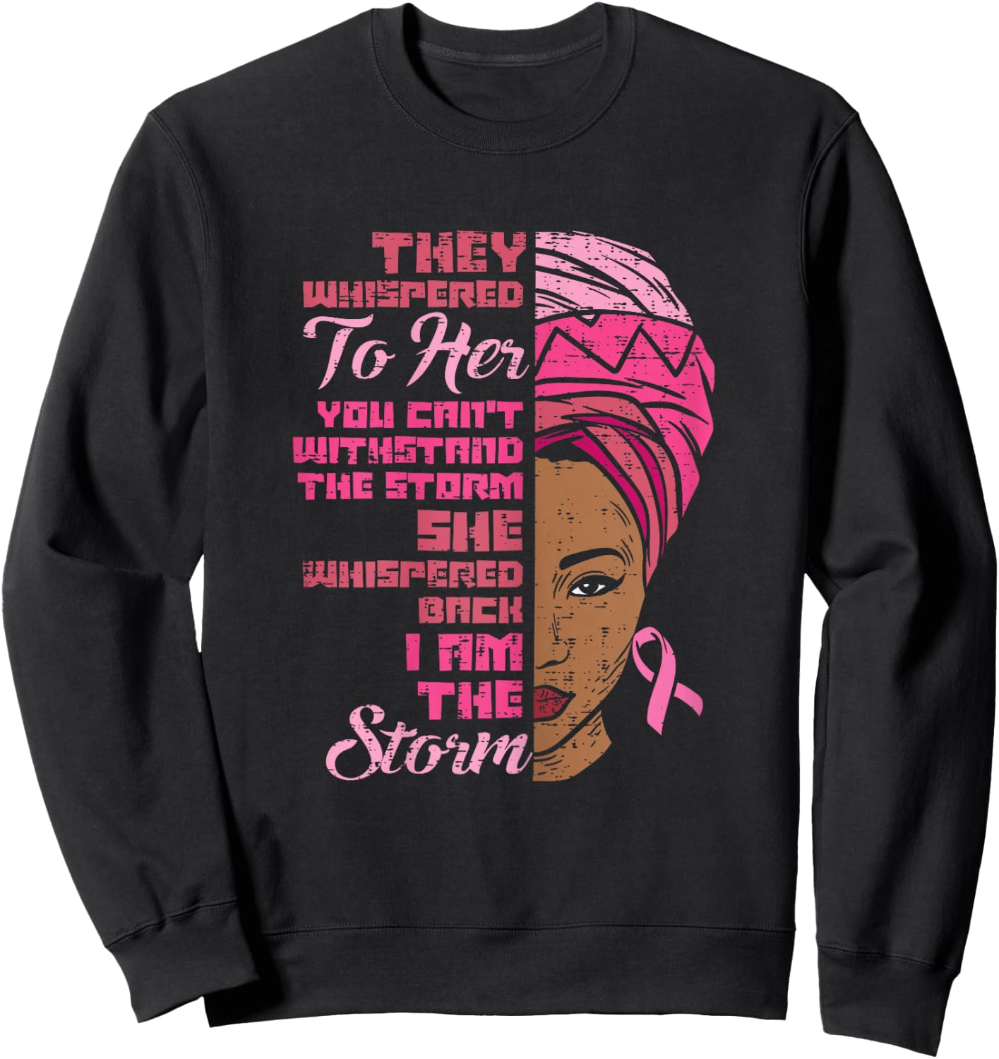 I Am The Storm Black African Breast Cancer Awareness Women Sweatshirt - Sweatshirt | Black