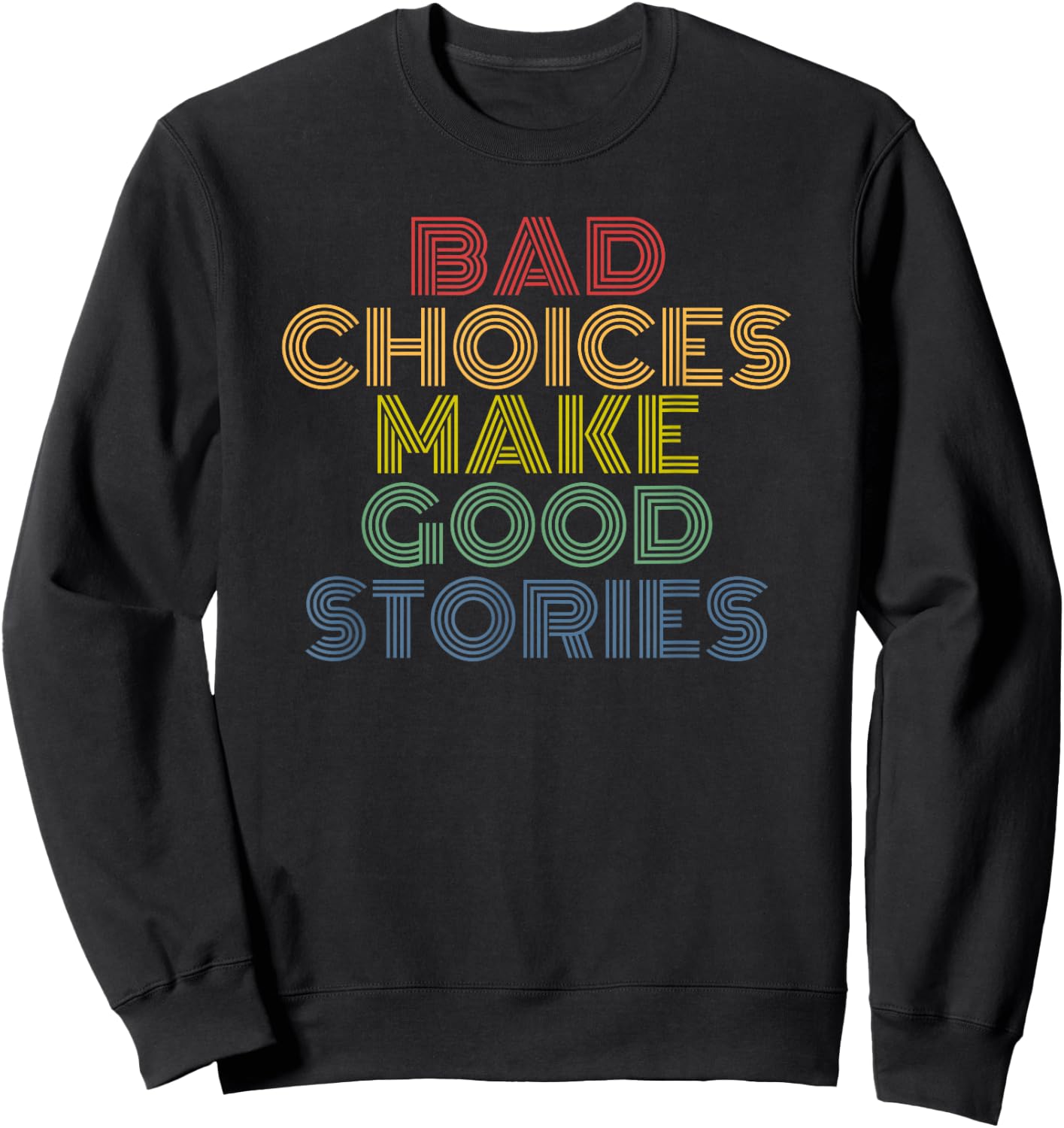 Bad Choices Make Good Stories retro 70s vintage Sweatshirt - Sweatshirt | Black