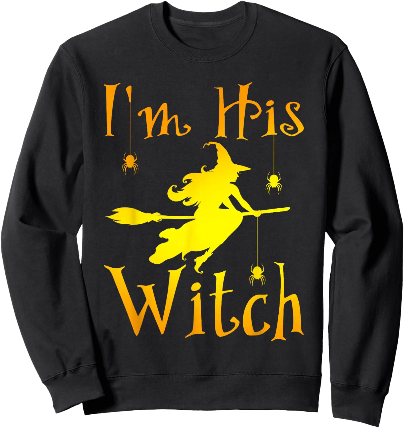 Halloween I'm His Witch Matching Funny Costume For Couples Sweatshirt - Sweatshirt | Black