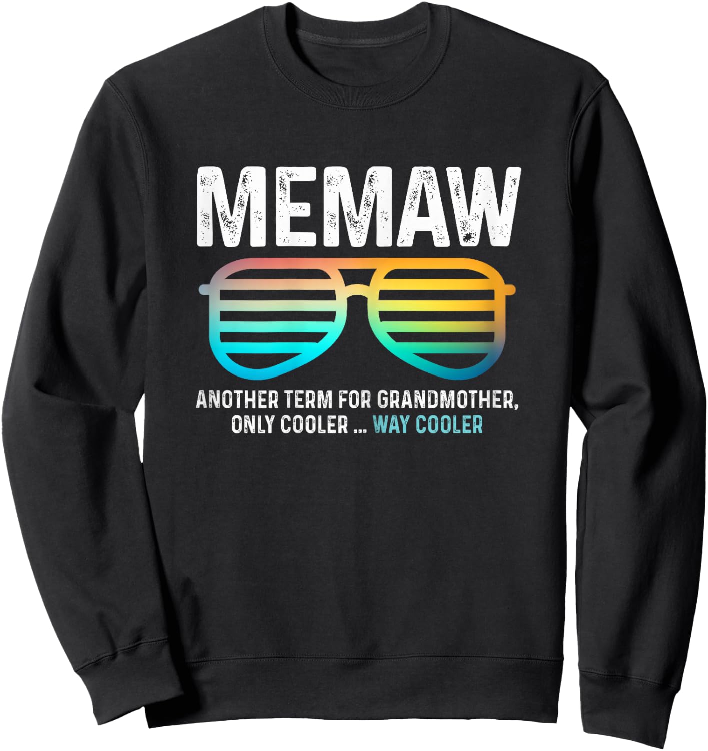 Sunglusses Memaw Definition Like A Grandma Only Way Cooler Sweatshirt - Sweatshirt | Black