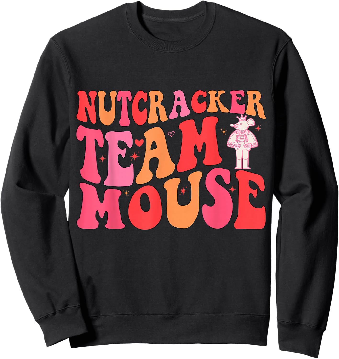 Funny Rat Christmas Dance Quote Team Mouse Nutcracker Squad Sweatshirt - Sweatshirt | Black