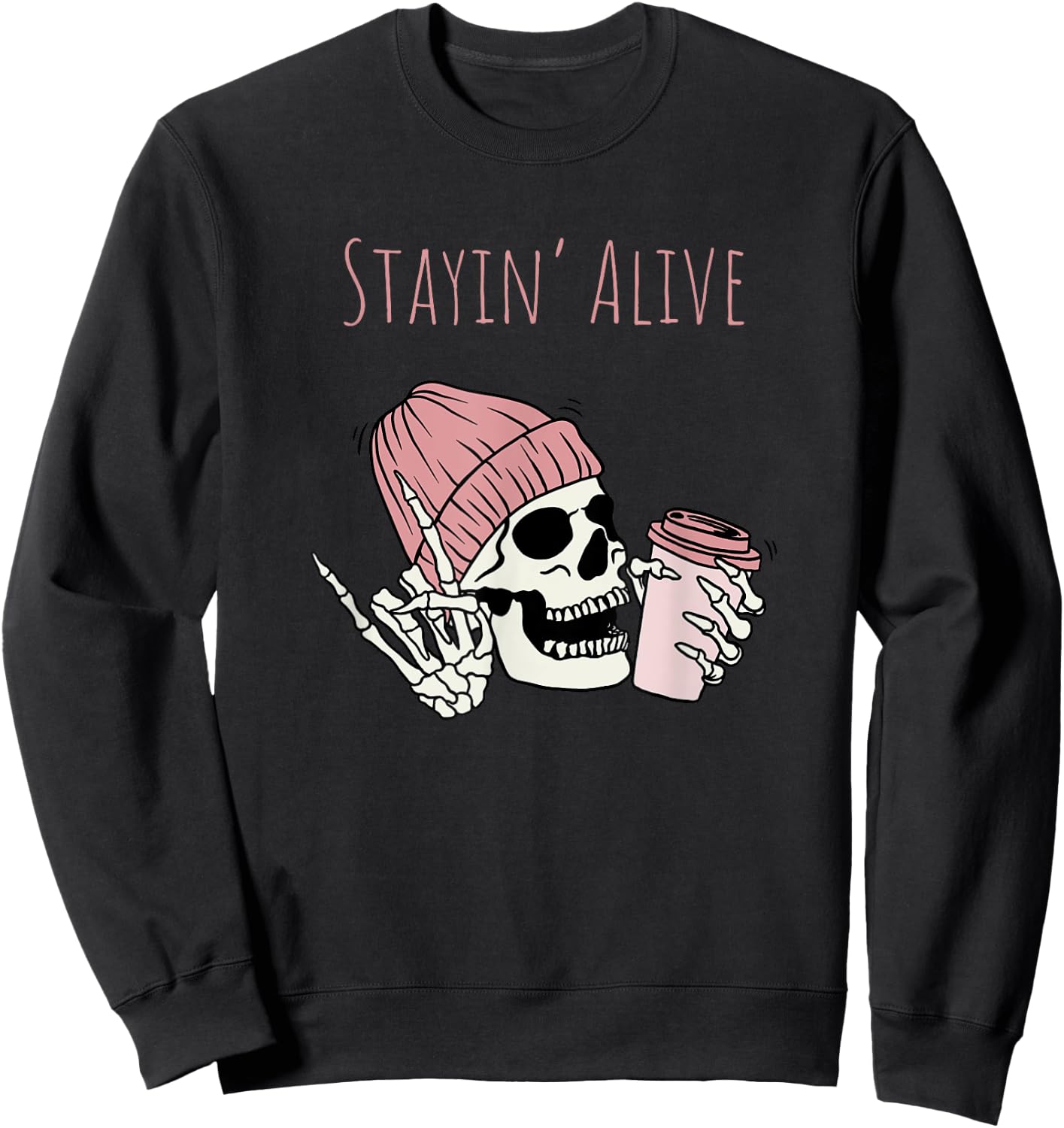 October Halloween Coffee Drinking Skeleton Stayin Alive Sweatshirt - Sweatshirt | Black