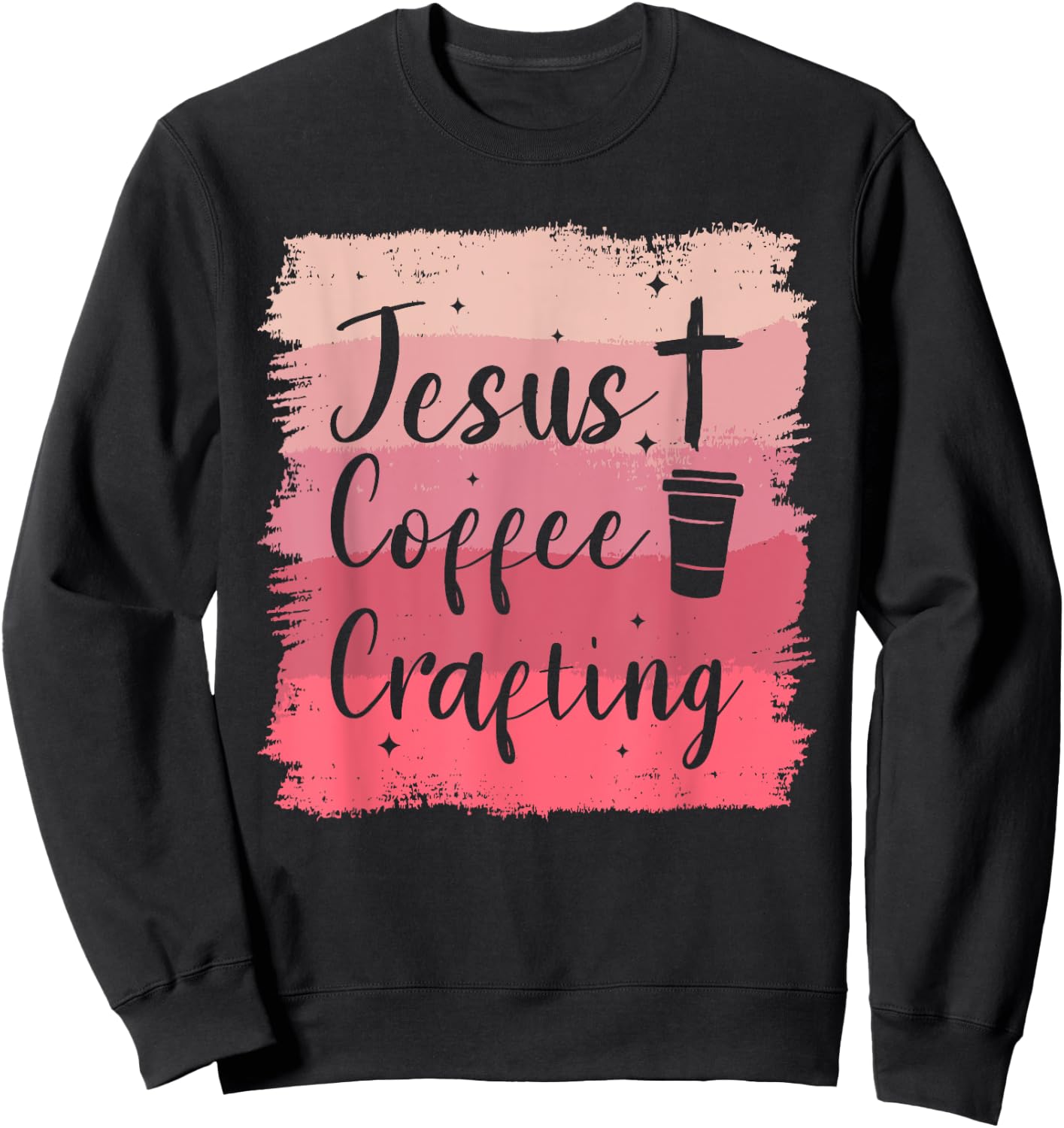 Jesus Coffee Crafting Crafts DIY Crafter Sweatshirt - Sweatshirt | Black