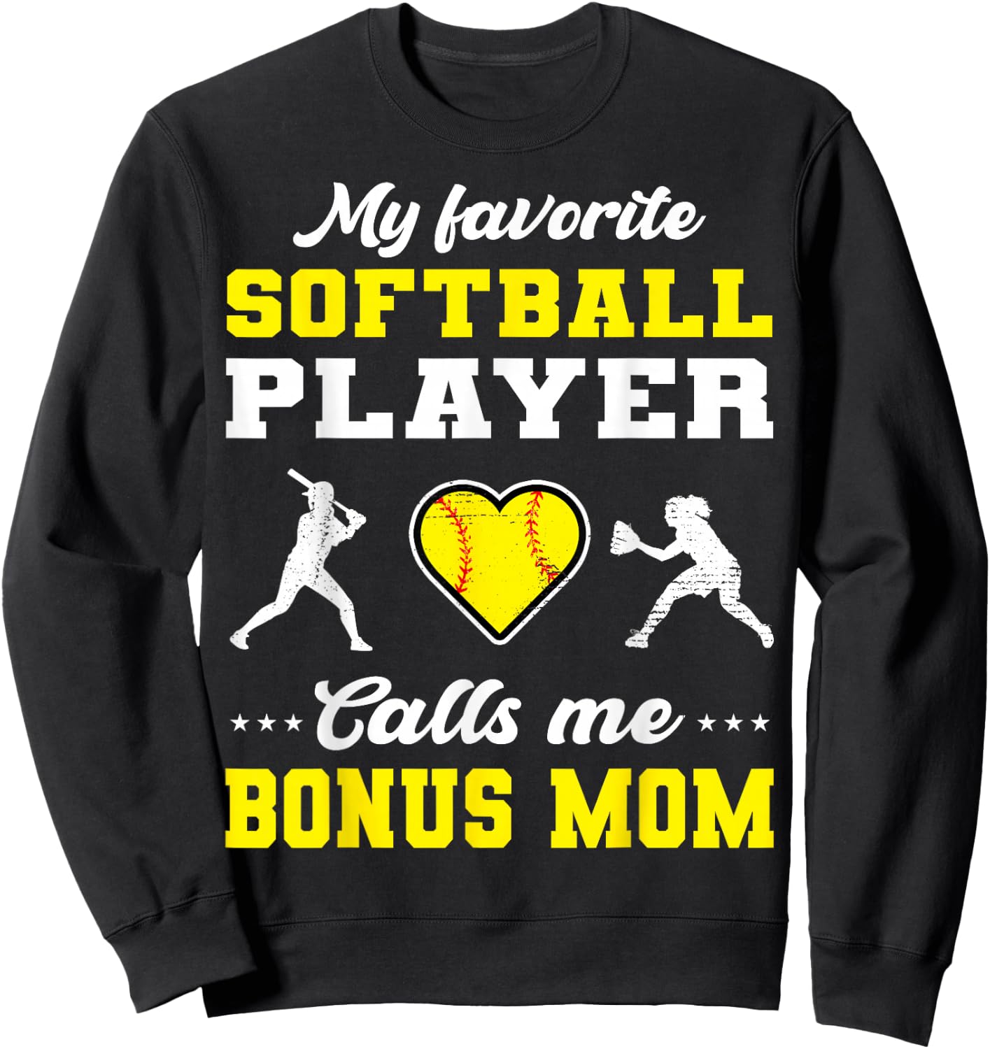 My Favorite Softball Player Calls Me Bonus Mom Mother's Day Sweatshirt - Sweatshirt | Black