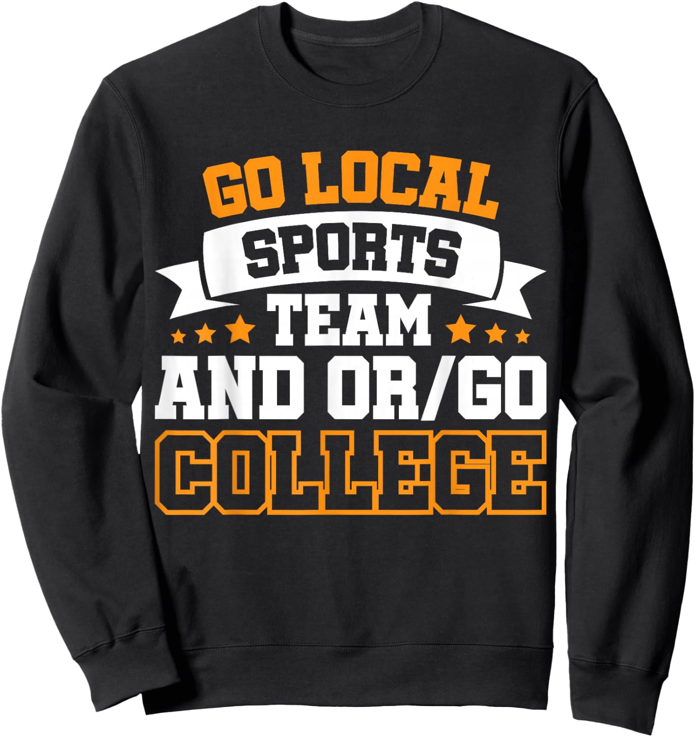Go Local Sports Team and or Go College Sweatshirt - Sweatshirt | Black