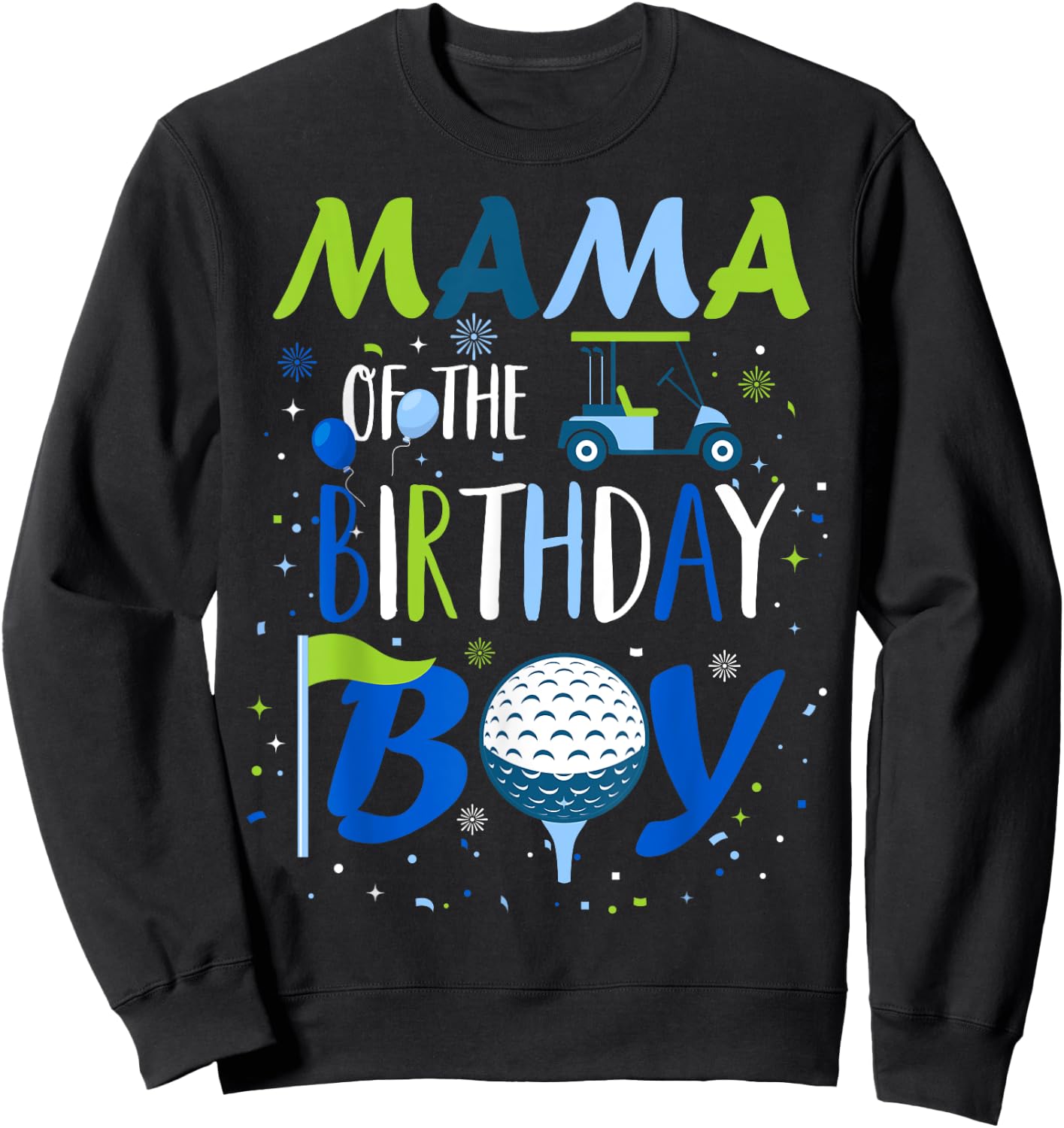 Mama of The Birthday Boy Hole in One Golf Sport Matching Sweatshirt - Sweatshirt | Black