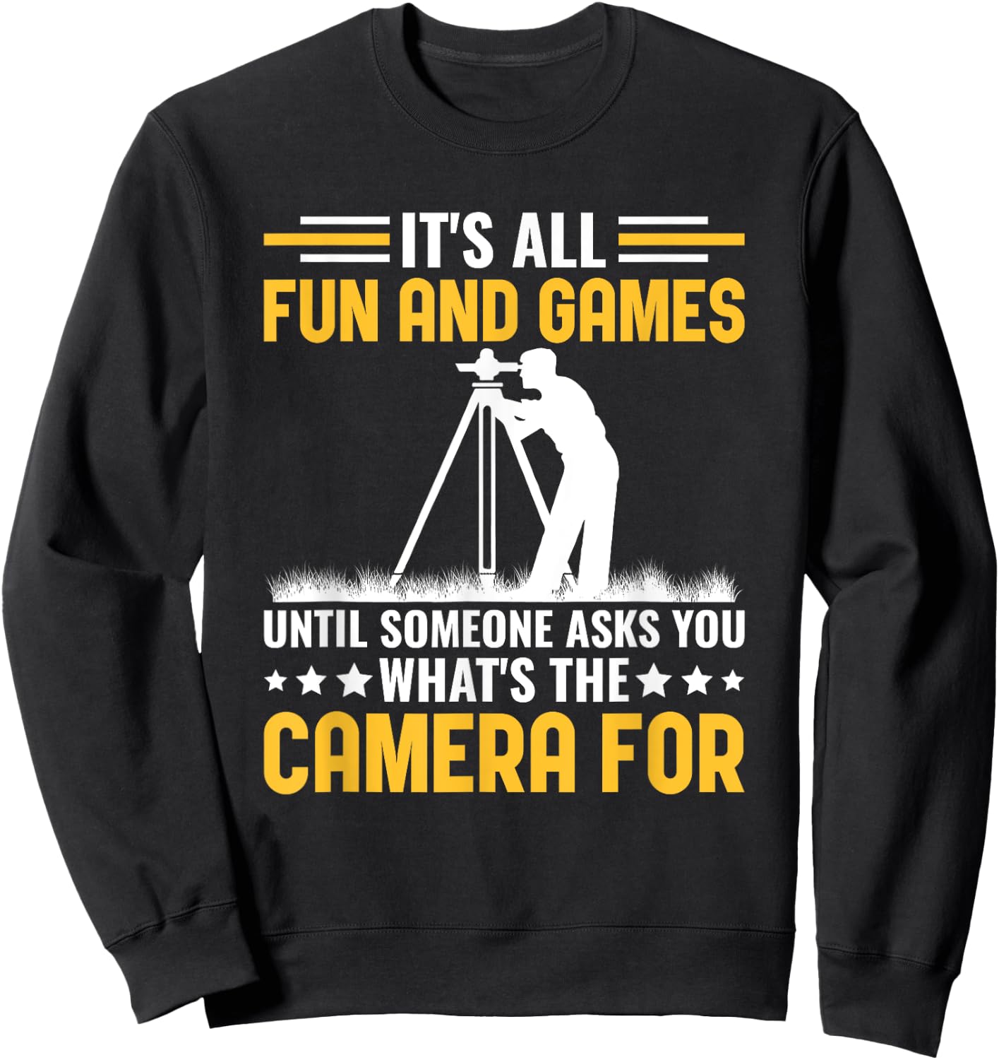 Funny What's The Camera For Land Surveyor Engineer Surveying Sweatshirt - Sweatshirt | Black