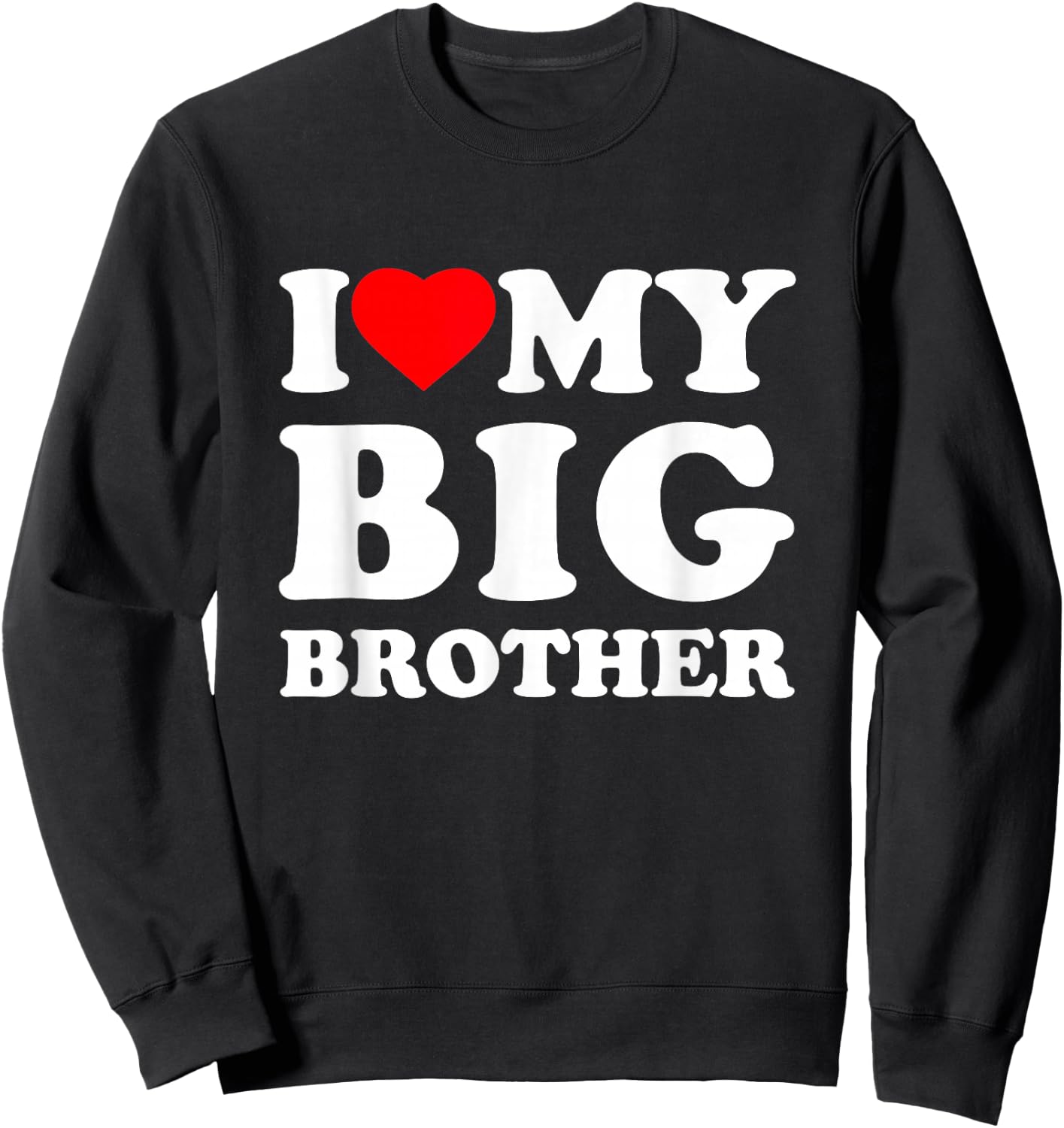 I Love My Big Brother Heart Sweatshirt - Sweatshirt | Black