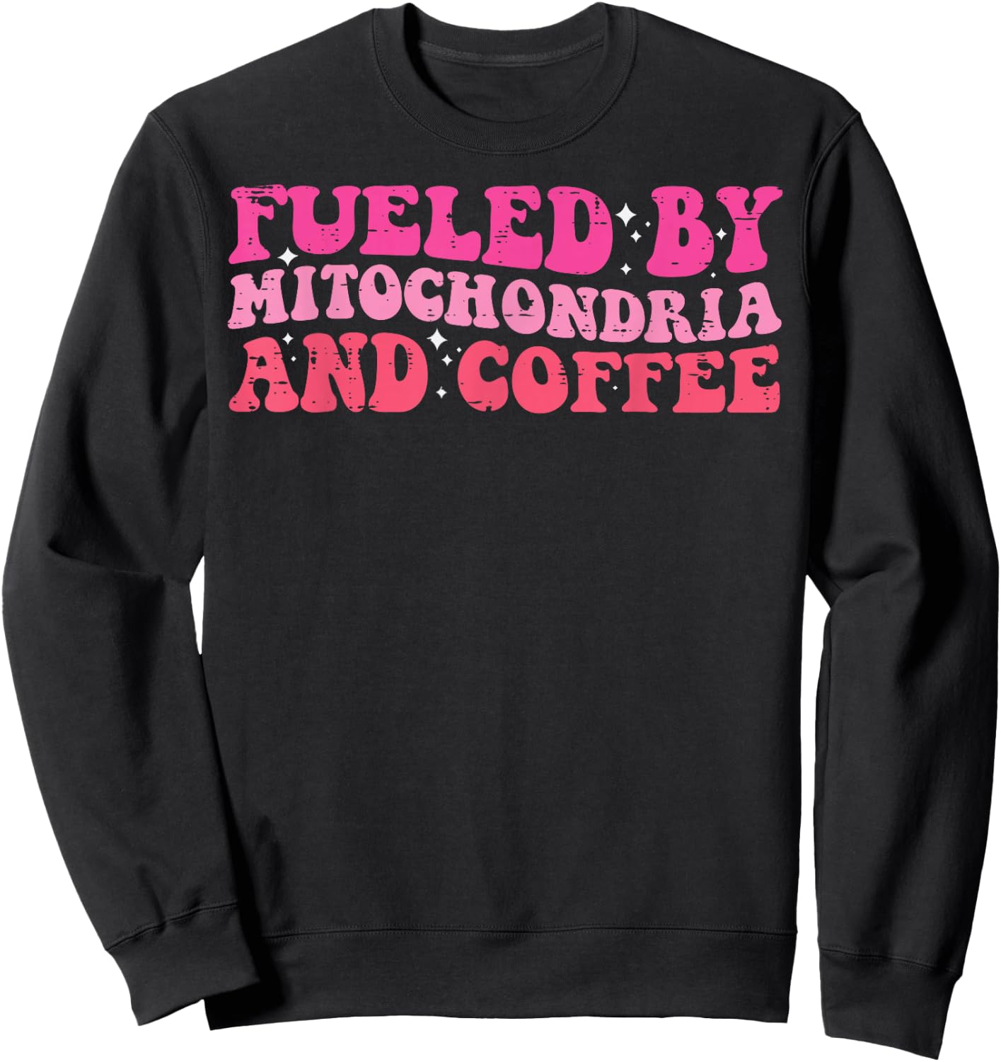 Fueled By Mitochondria Coffee Fun Biology Science Men Women Sweatshirt - Sweatshirt | Black