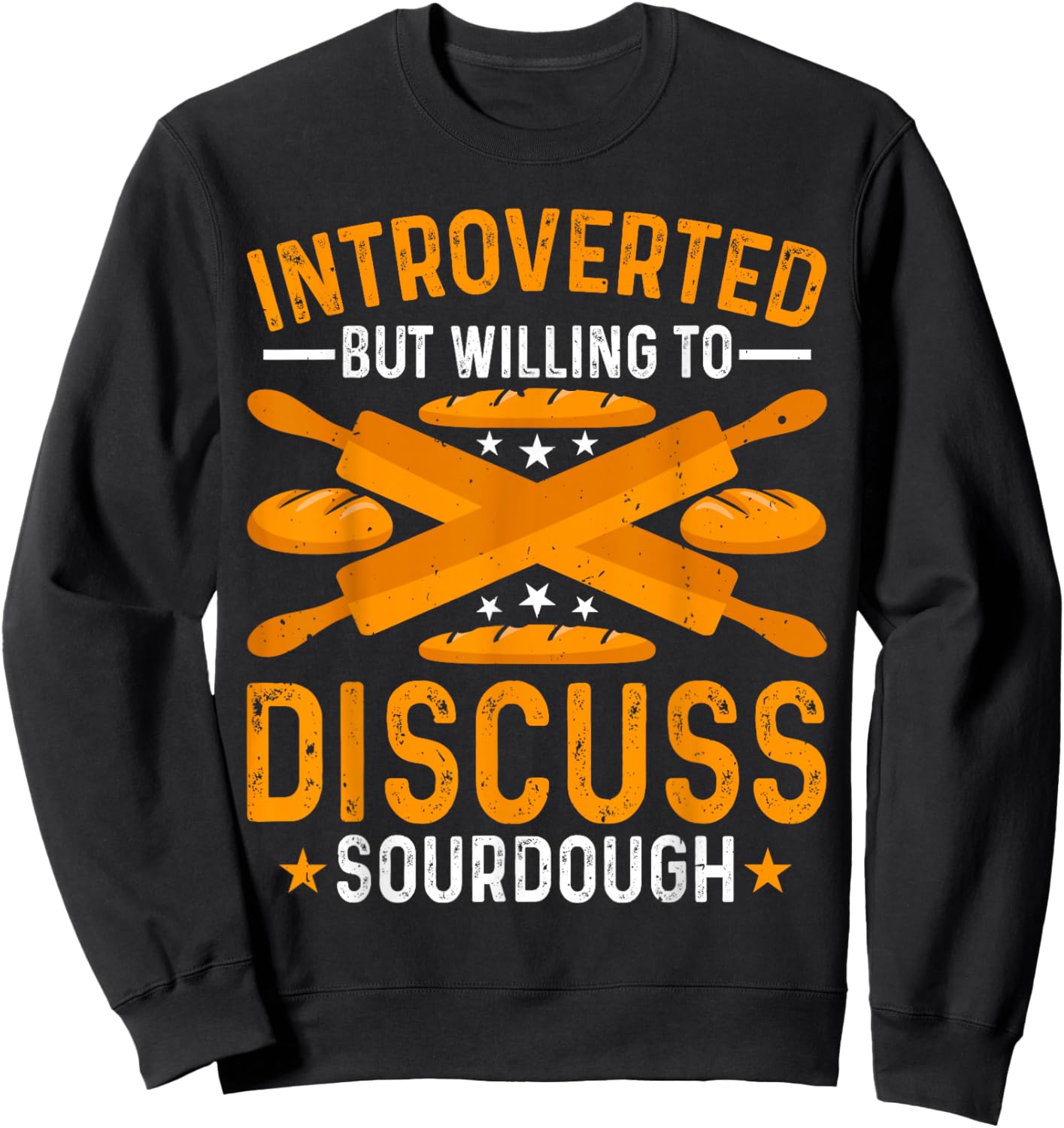 Baking - Introverted but Willing to Discuss Sourdough Baker Sweatshirt - Sweatshirt | Black