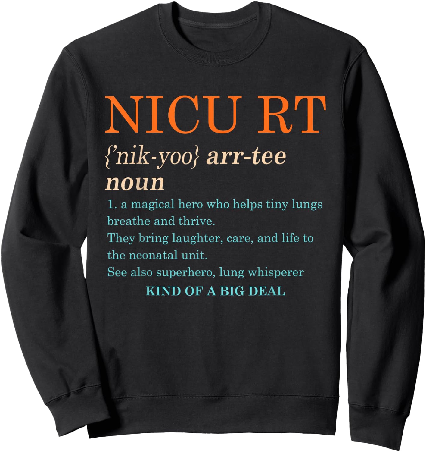 Nicu Respiratory Therapist RT Neonatal Nicu RT Definition Sweatshirt - Sweatshirt | Black