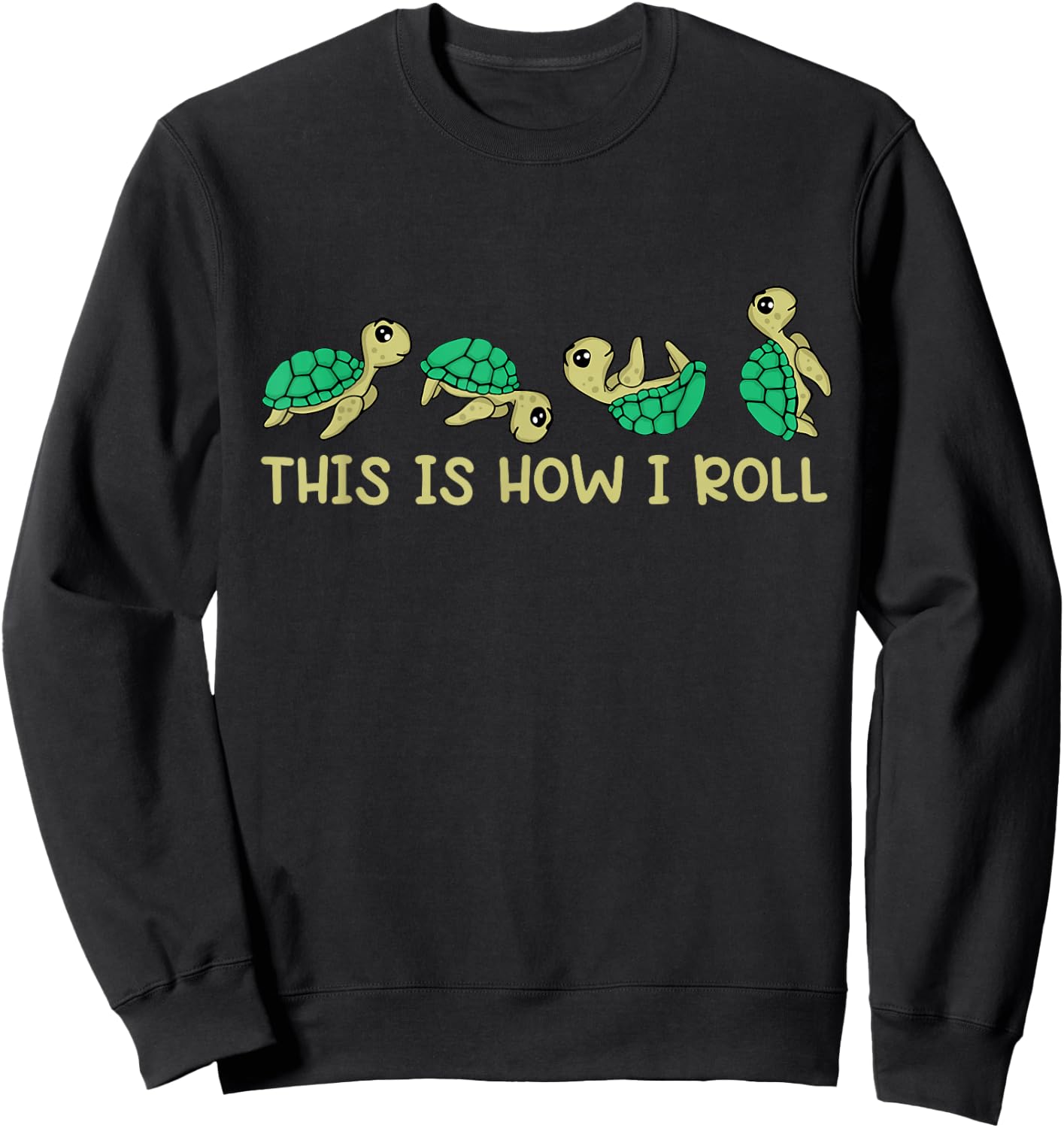 Sea Turtle Lover Kids This Is How I Roll Turtle Sweatshirt - Sweatshirt | Black