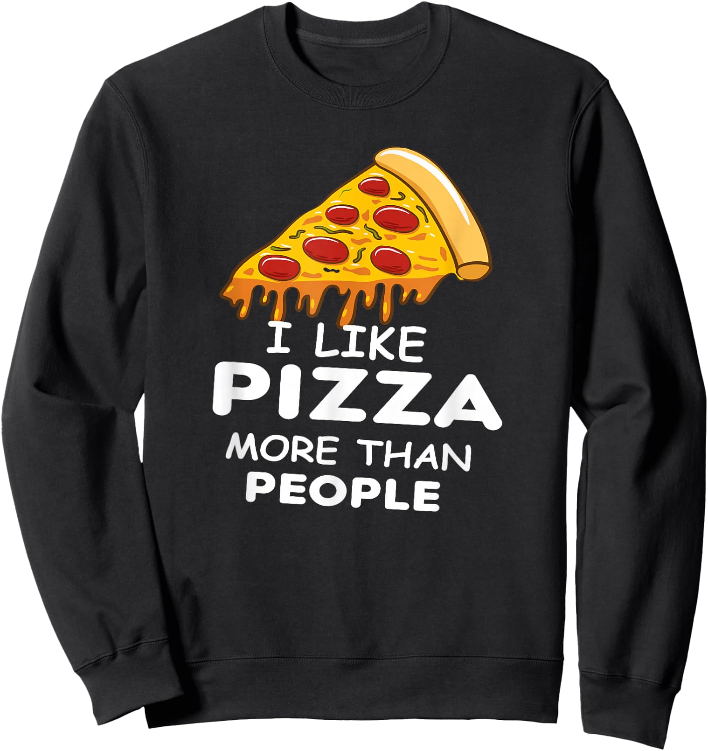 I like pizza more than people Funny Slice pizza Sweatshirt - Sweatshirt | Black