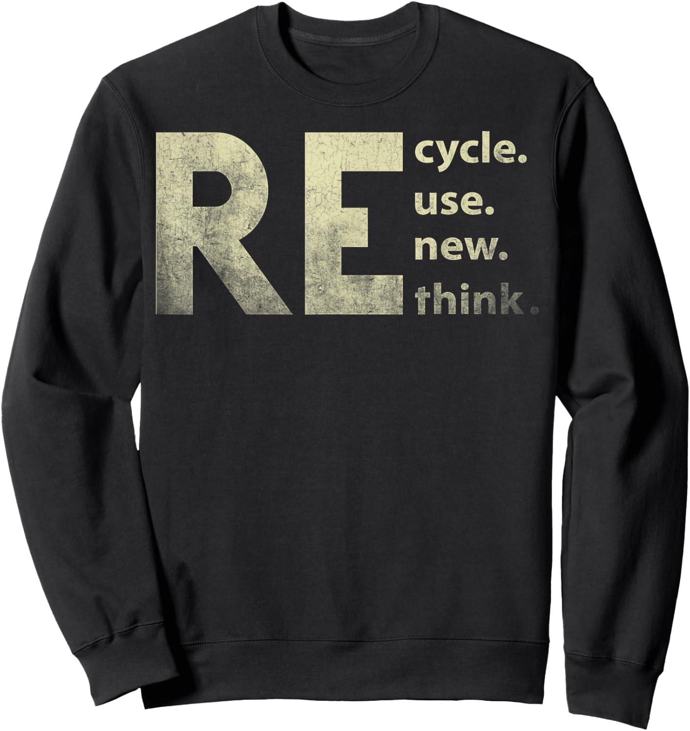 Recycle Reuse Renew Rethink Earth Day Sweatshirt - Sweatshirt | Black