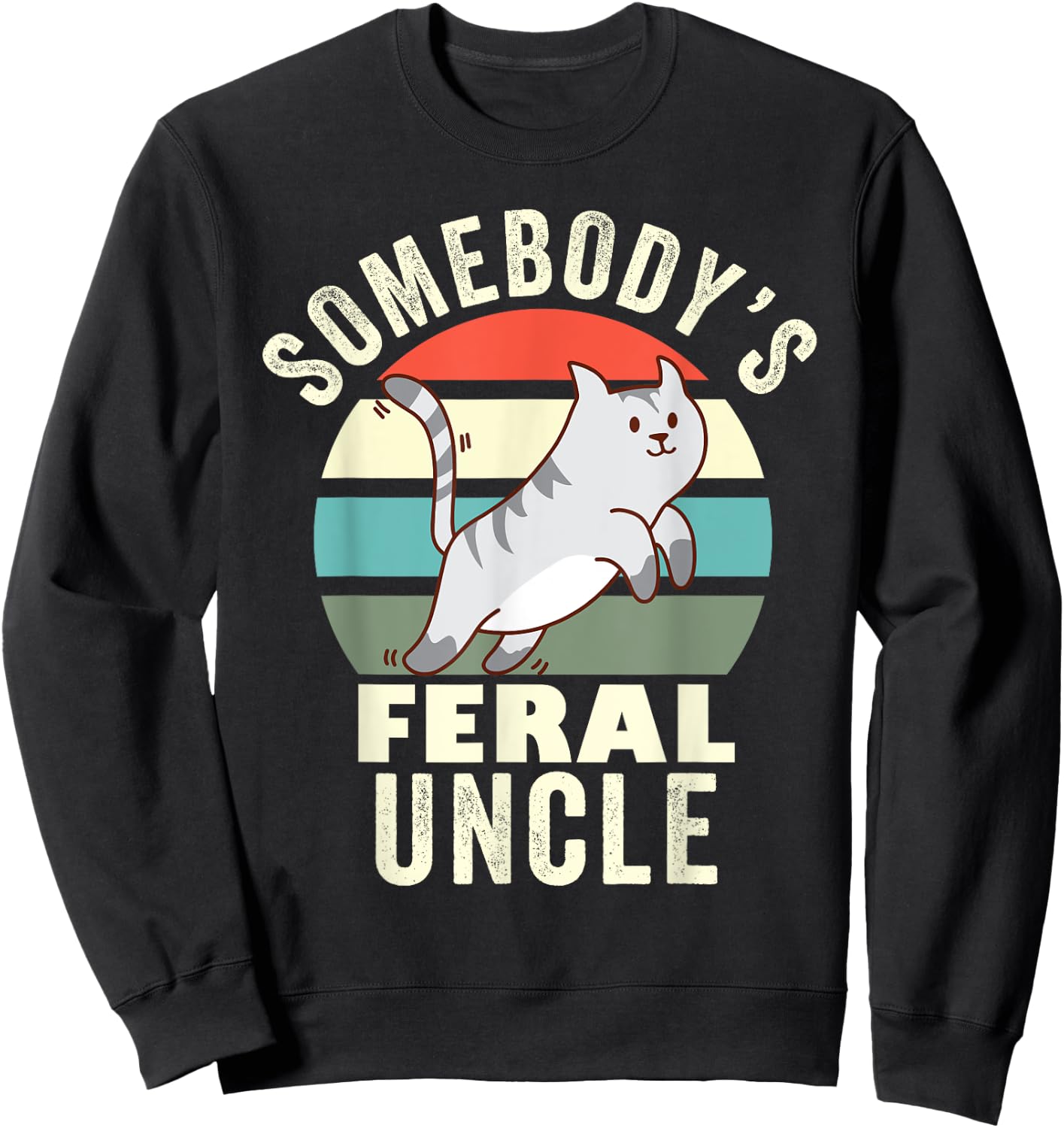 Somebody's Feral Uncle Wild Family Retro Cat New Uncle Men Women Sweatshirt - Sweatshirt | Black