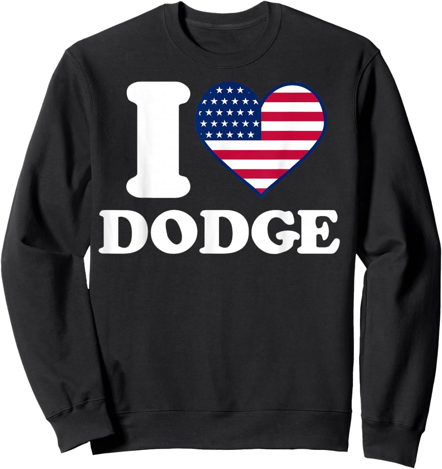 I love Dodge I heart Dodge Sweatshirt - Sweatshirt | Black