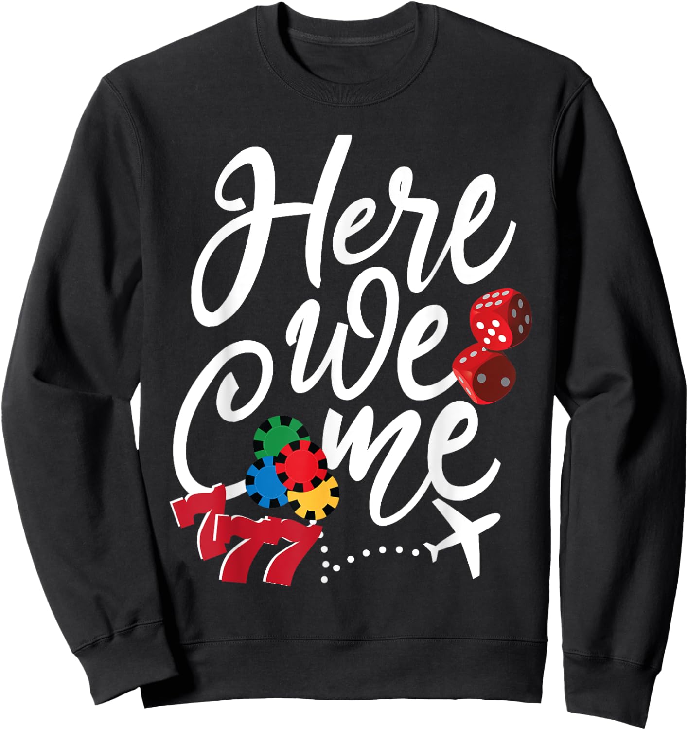 Funny Here We come Girls Trip Family Squad Casino Las Vegas Sweatshirt - Sweatshirt | Black