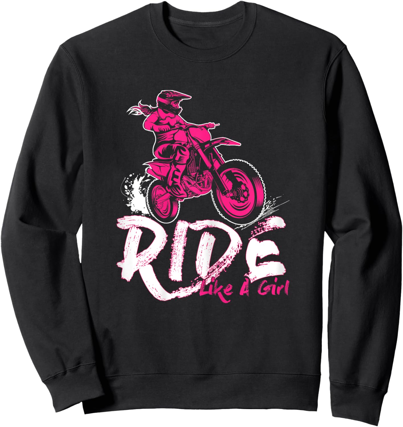 Ride Like A Girl Motocross Shirt Dirt Bikers Supercross Sweatshirt - Sweatshirt | Black