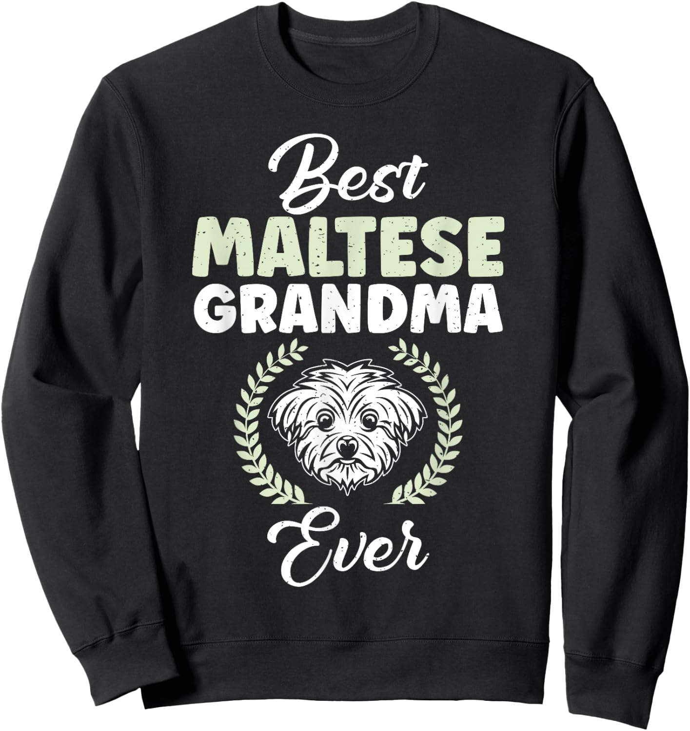 Best Maltese Grandma Ever Maltese Grandma Sweatshirt - Sweatshirt | Black